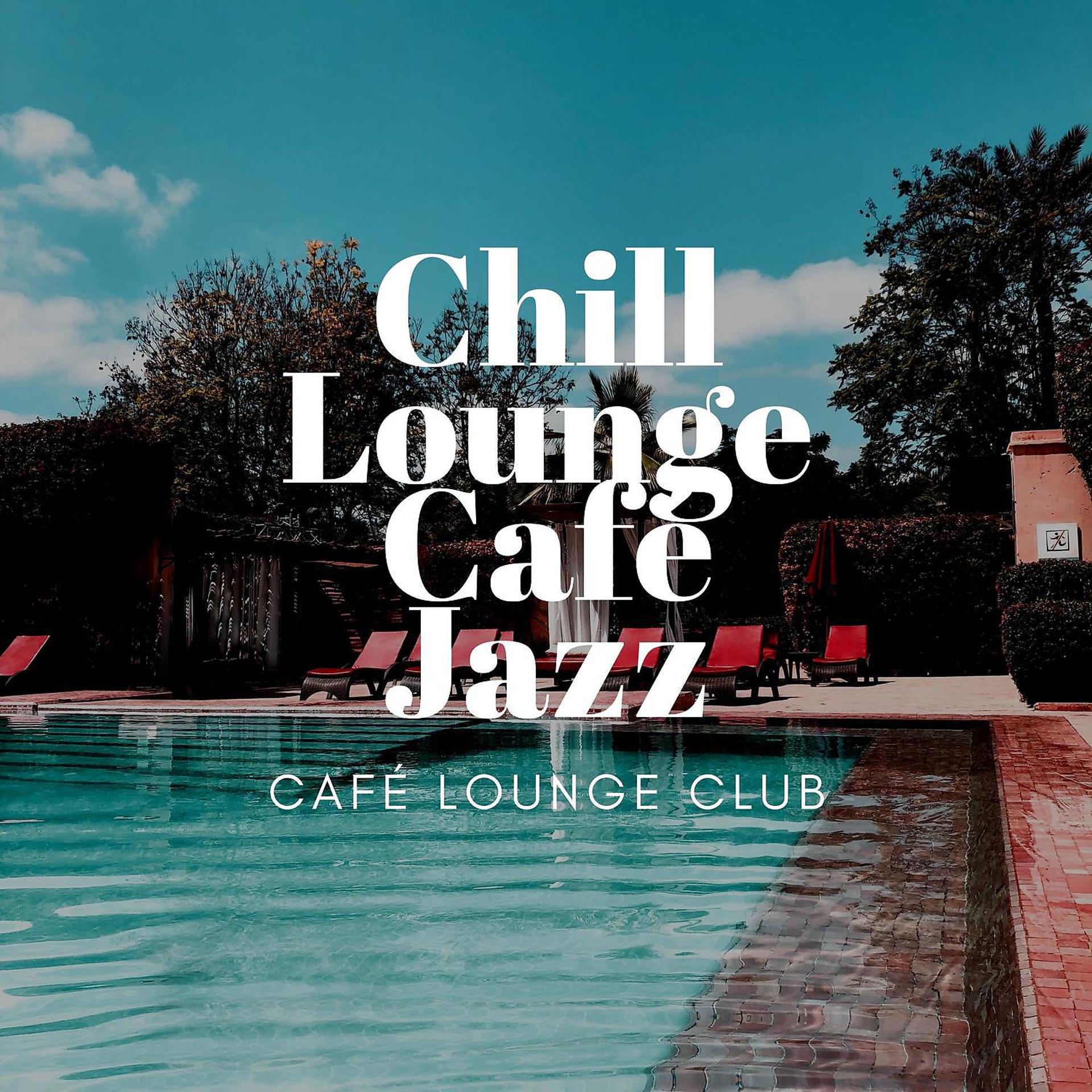 Постер альбома Chill Lounge Café Jazz
