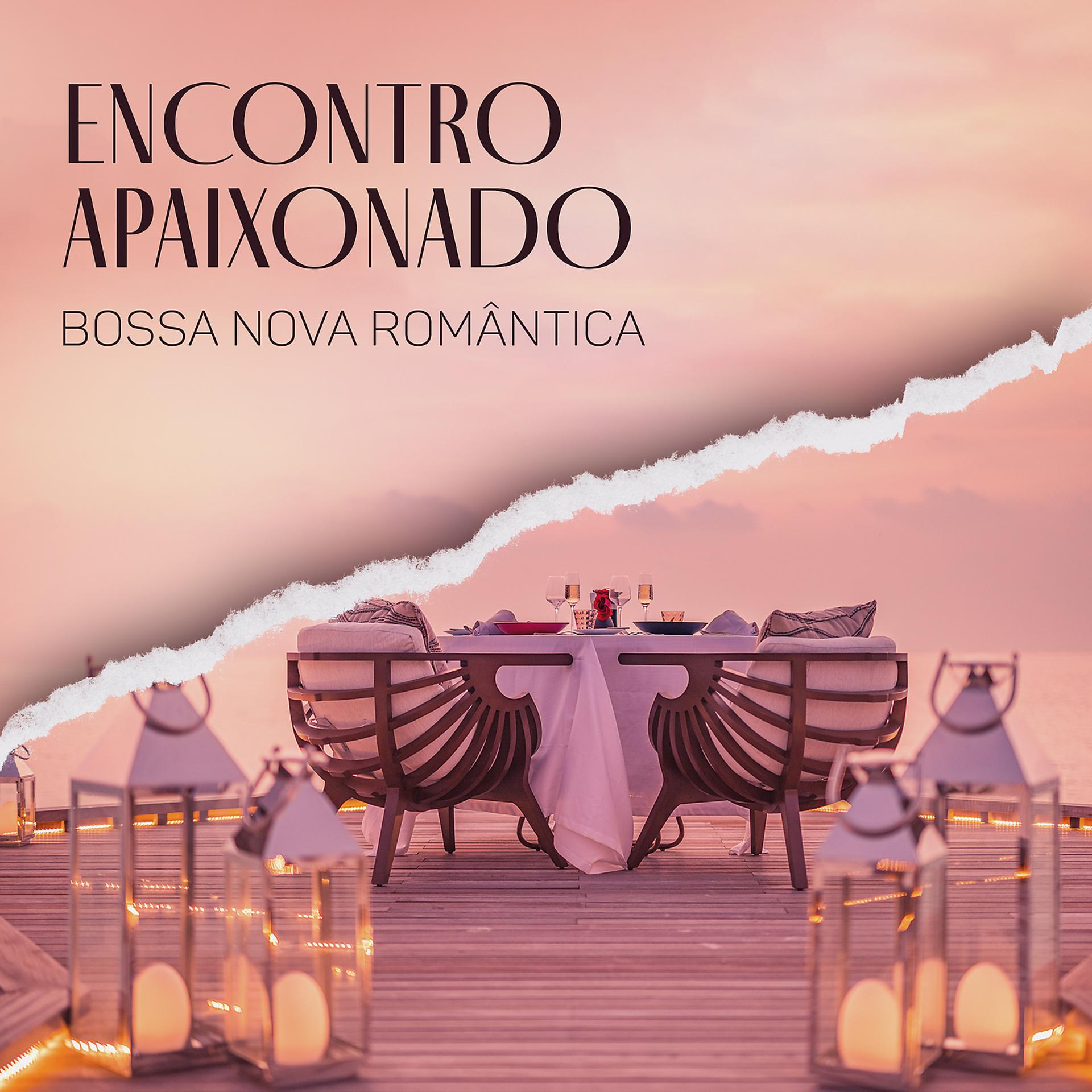 Постер альбома Encontro Apaixonado - Bossa Nova Romântica: Vibrações Latinas, Jazz Instrumental Suave, Bossa Lounge Para Relaxar