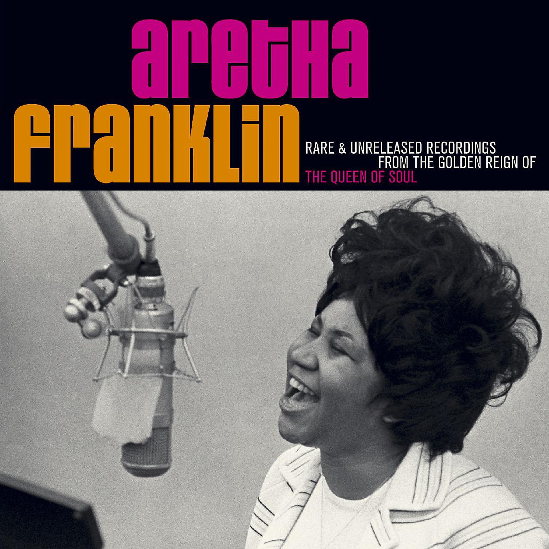 Постер альбома Rare & Unreleased Recordings From The Golden Reign Of The Queen Of Soul