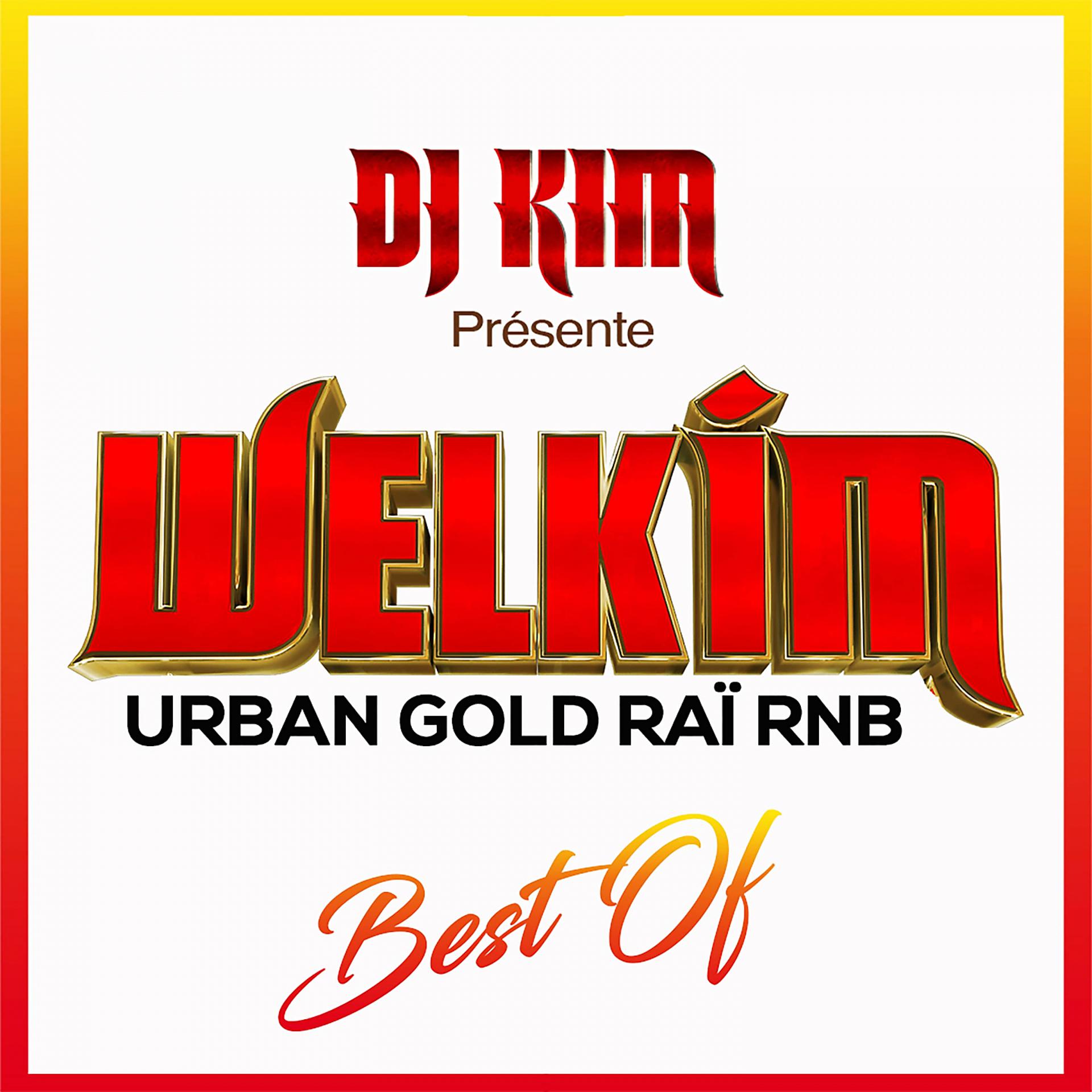 Постер альбома Welkim Urban Gold Raï R'N'B Best Of