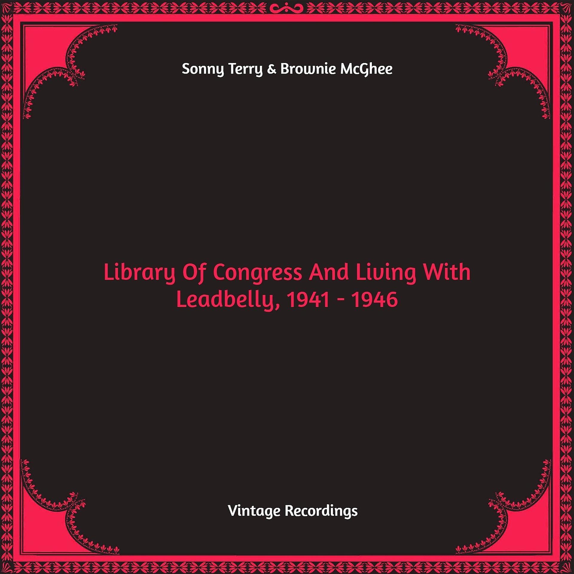 Постер альбома Library Of Congress And Living With Leadbelly, 1941 - 1946