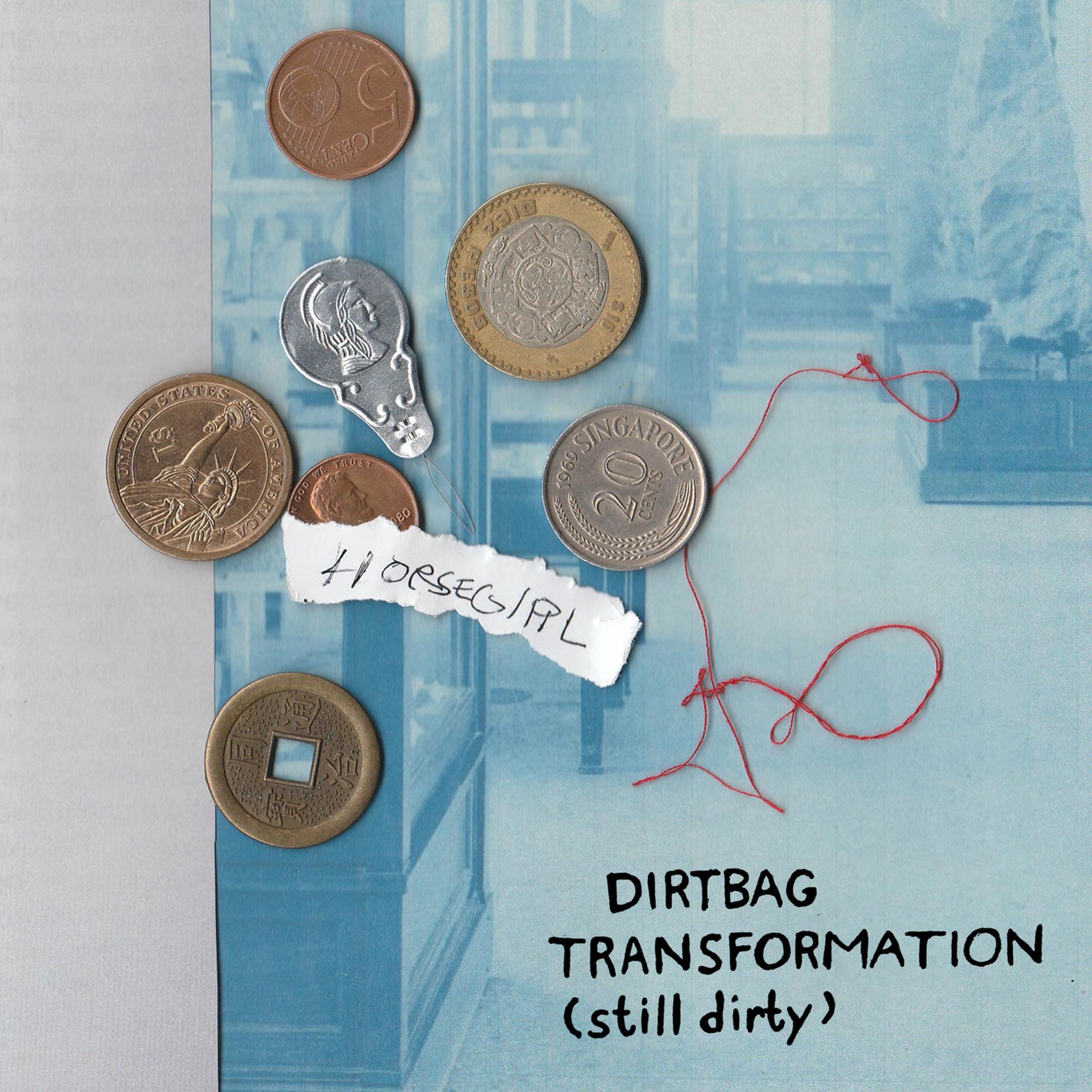 Постер альбома Dirtbag Transformation (Still Dirty)
