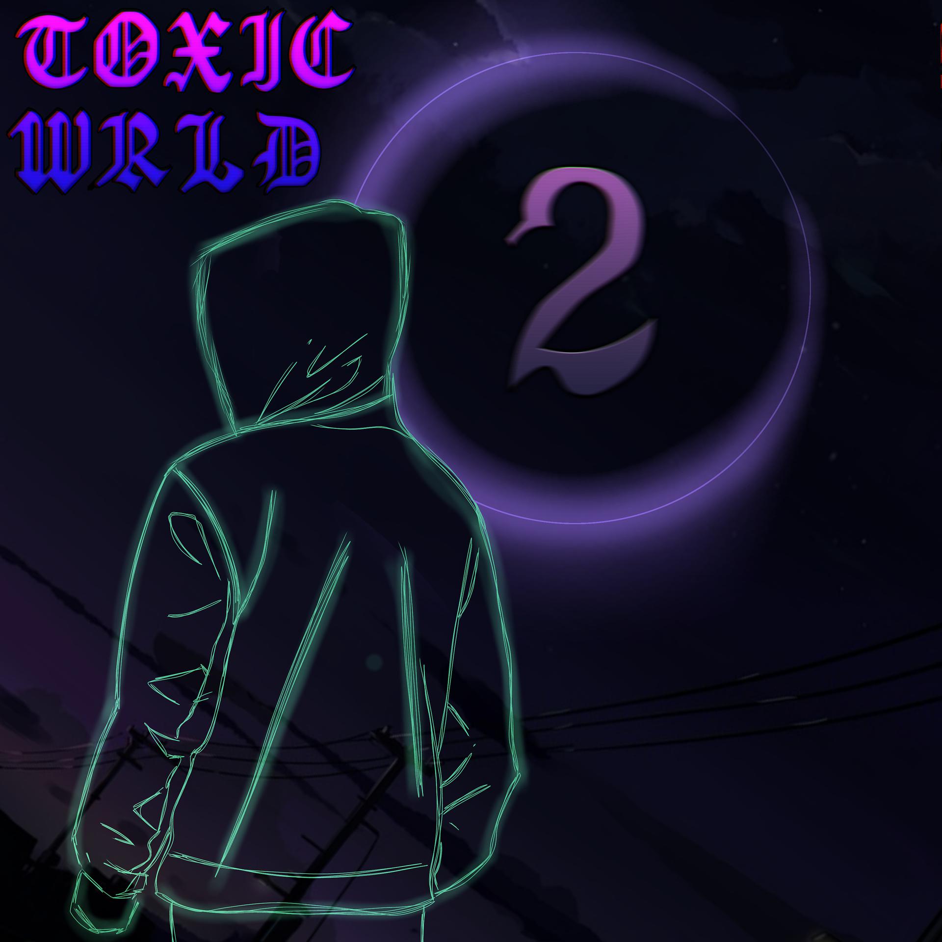 Постер альбома Toxic Wrld 2