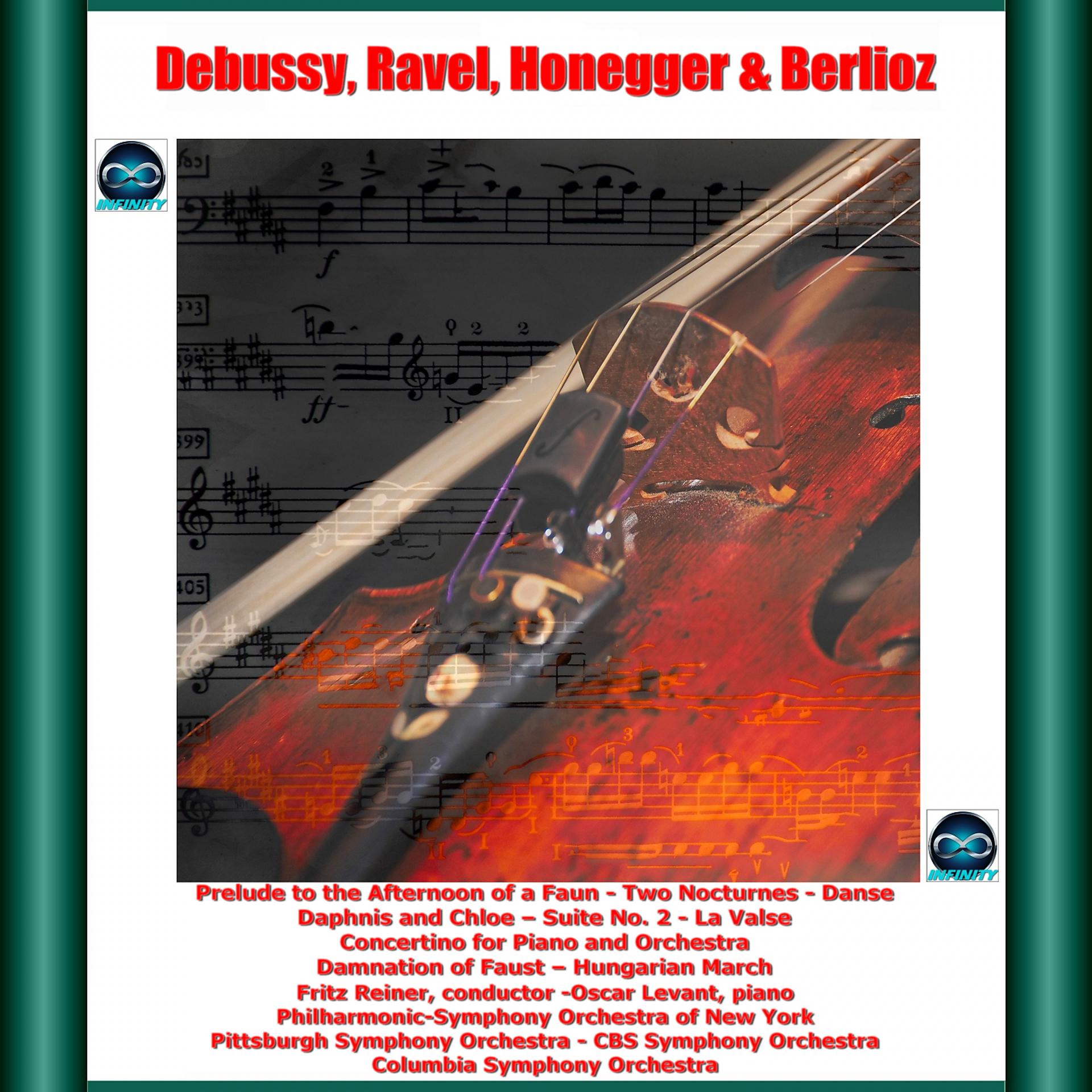 Постер альбома Debussy, ravel, honegger & berlioz : prelude to the afternoon of a faun - two nocturnes - danse daphnis and chlœ, suite no. 2 - la valse - concertino for piano and orchestra - damnation of faust - hungarian march