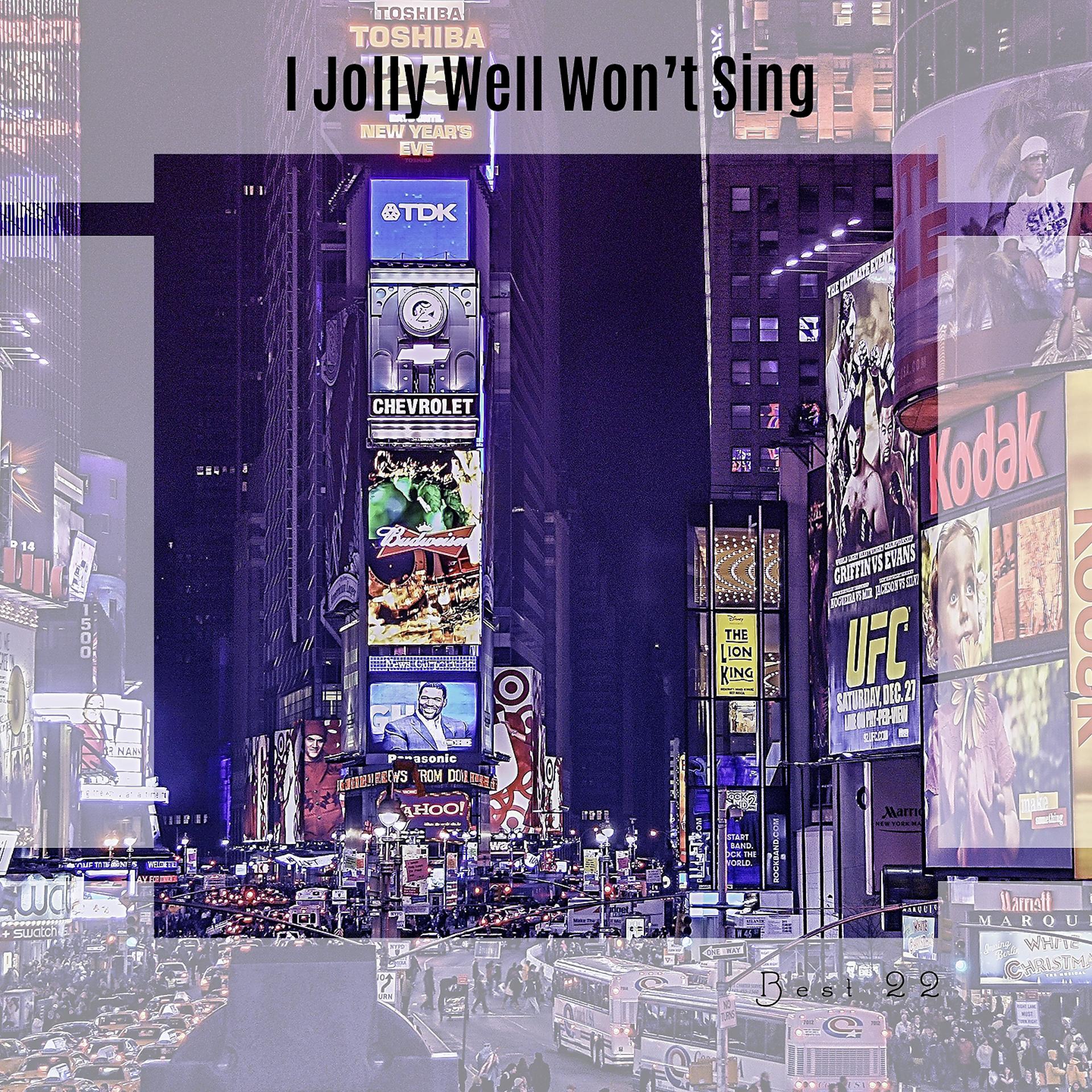 Постер альбома I Jolly Well Won't Sing Best 22