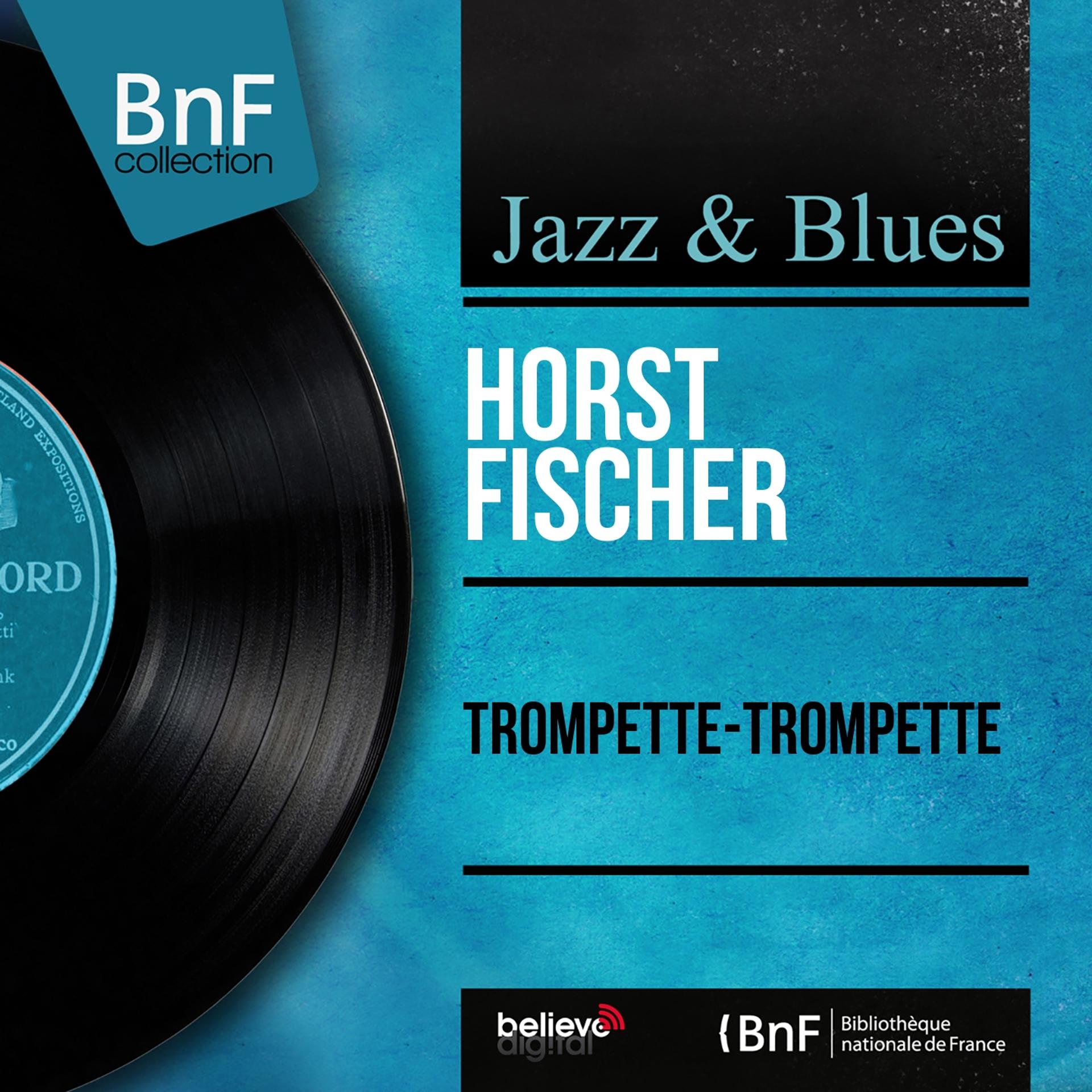 Постер альбома Trompette-trompette (Mono Version)