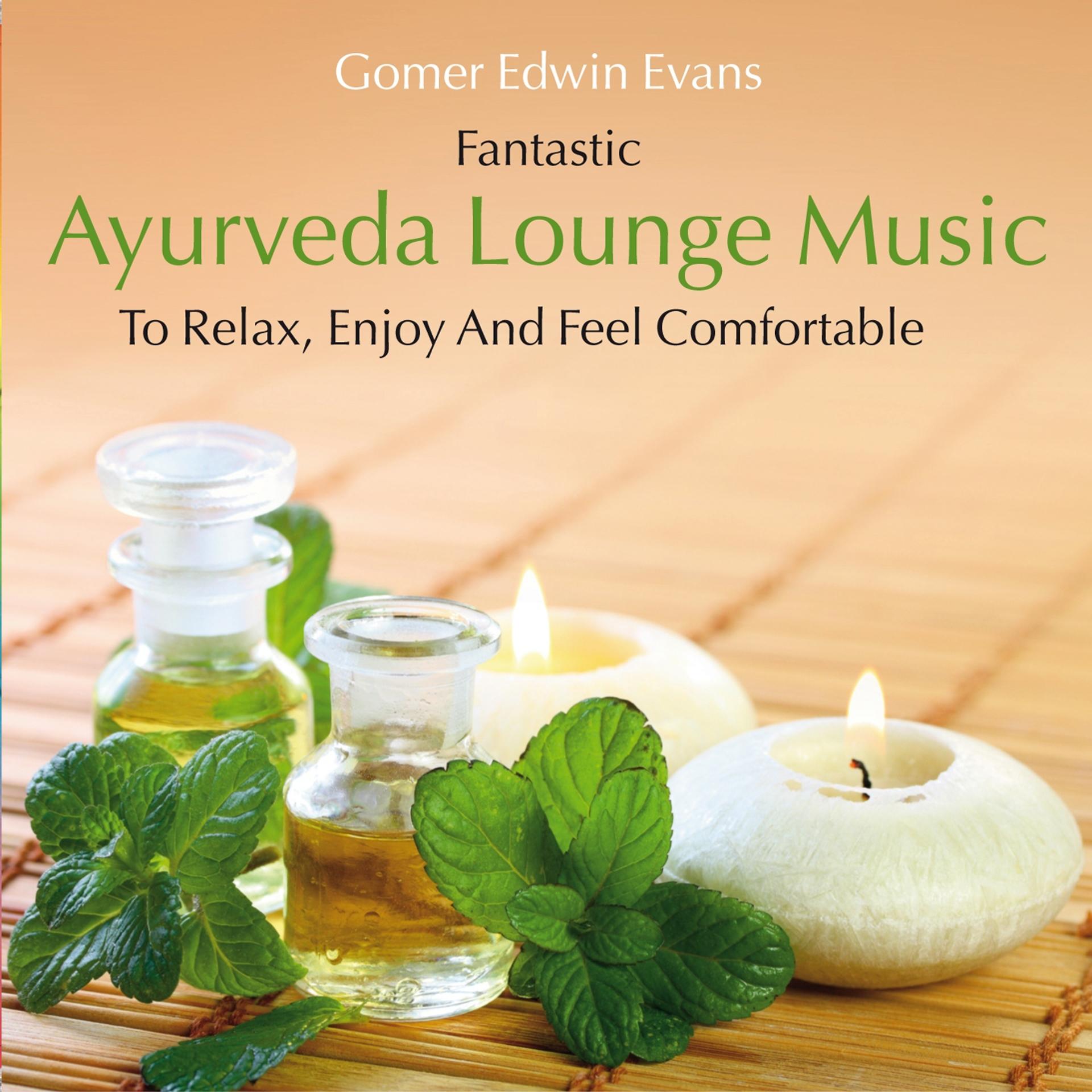 Постер альбома Ayurveda Lounge Music: To Relax, Enjoy and Feel Comfortable