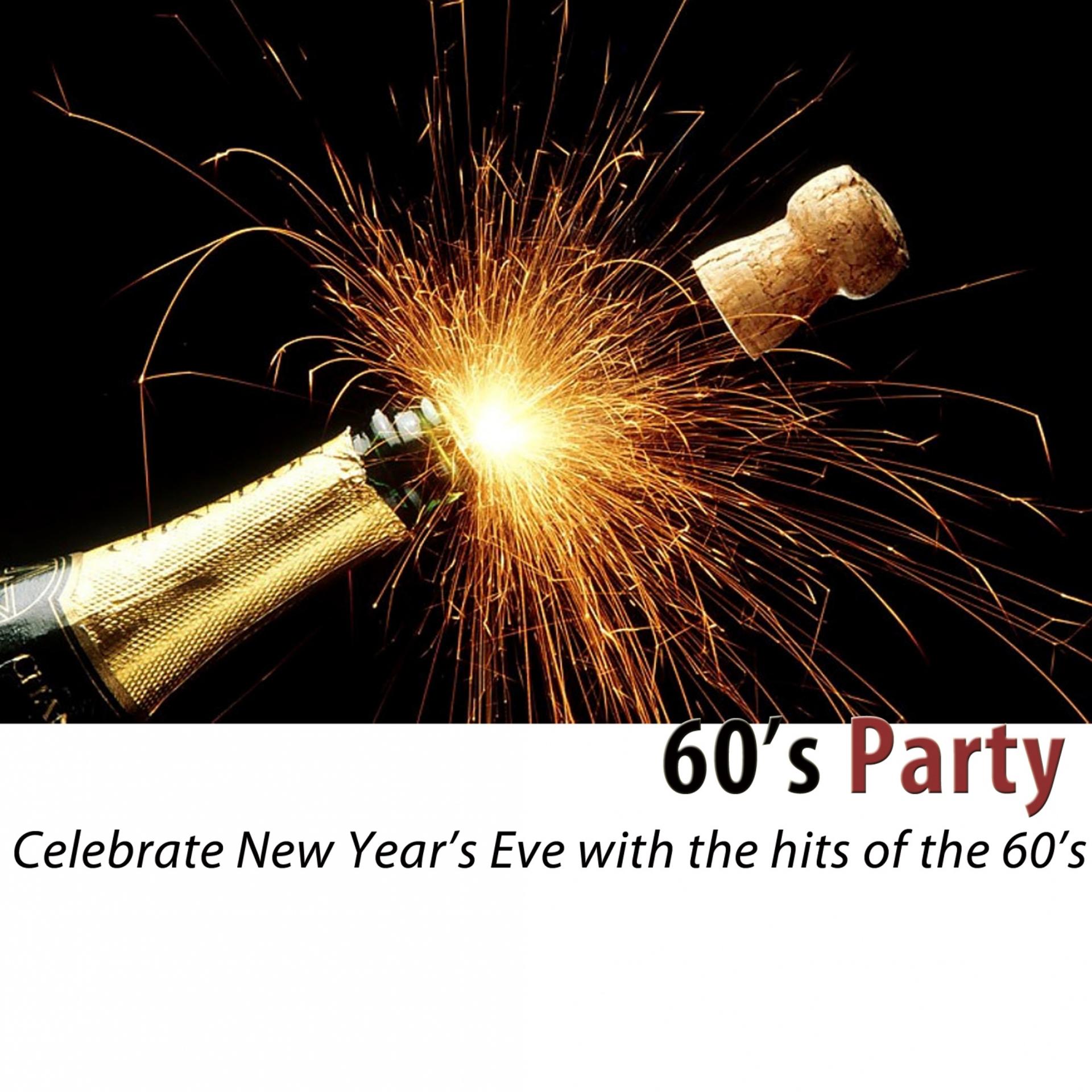 Постер альбома 60's Party (100 Classic Hits) [Celebrate New Year's Eve with the Hits of the 60's]