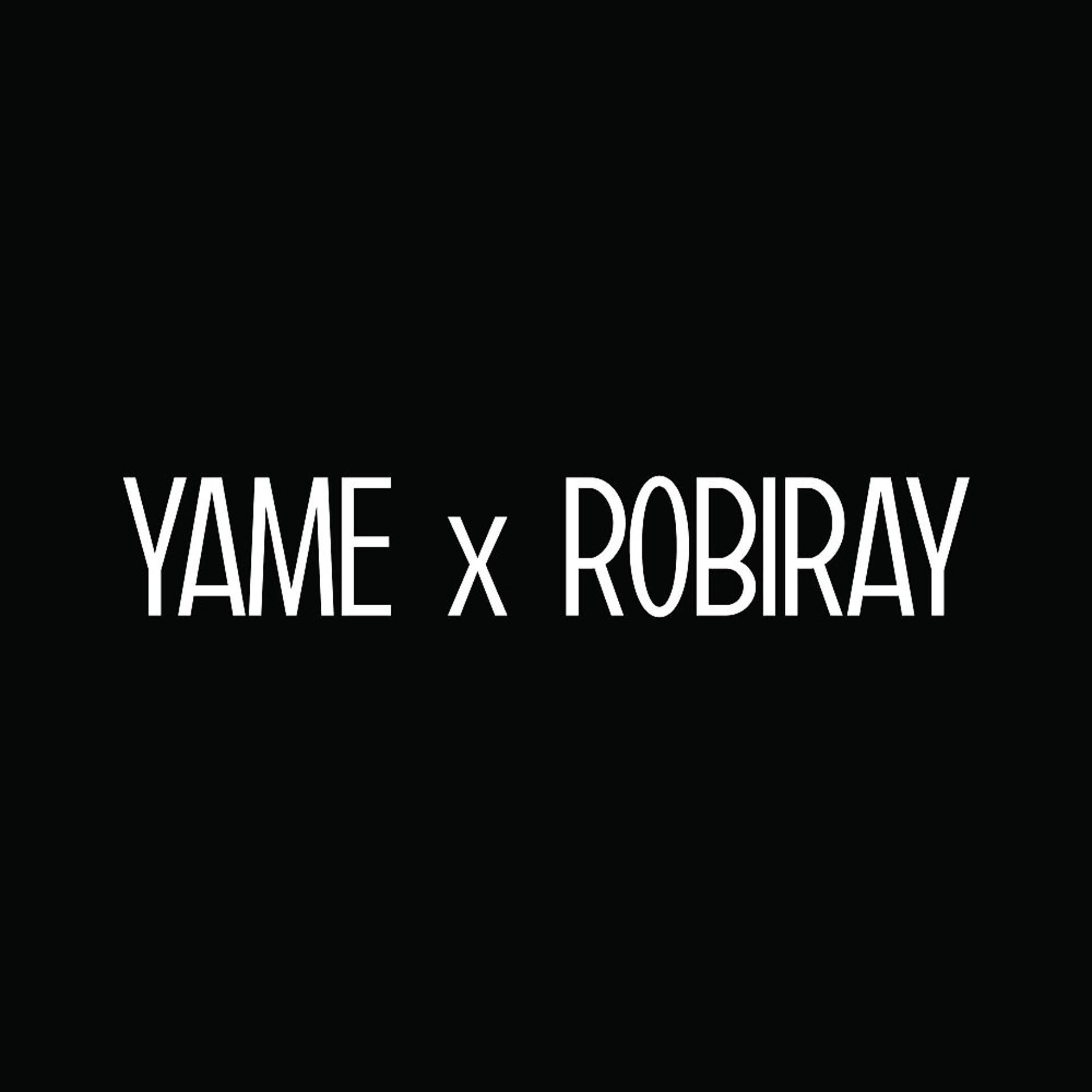 Постер альбома Yame X ROBIRAY