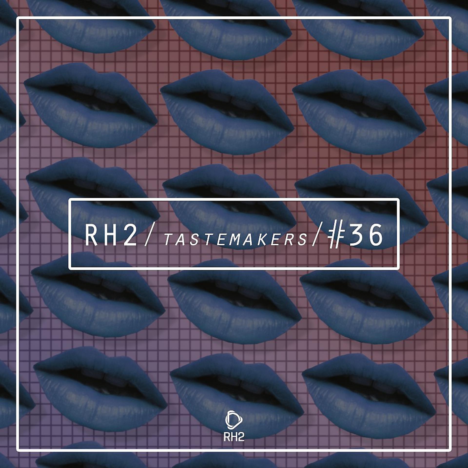 Постер альбома Rh2 Tastemakers #36