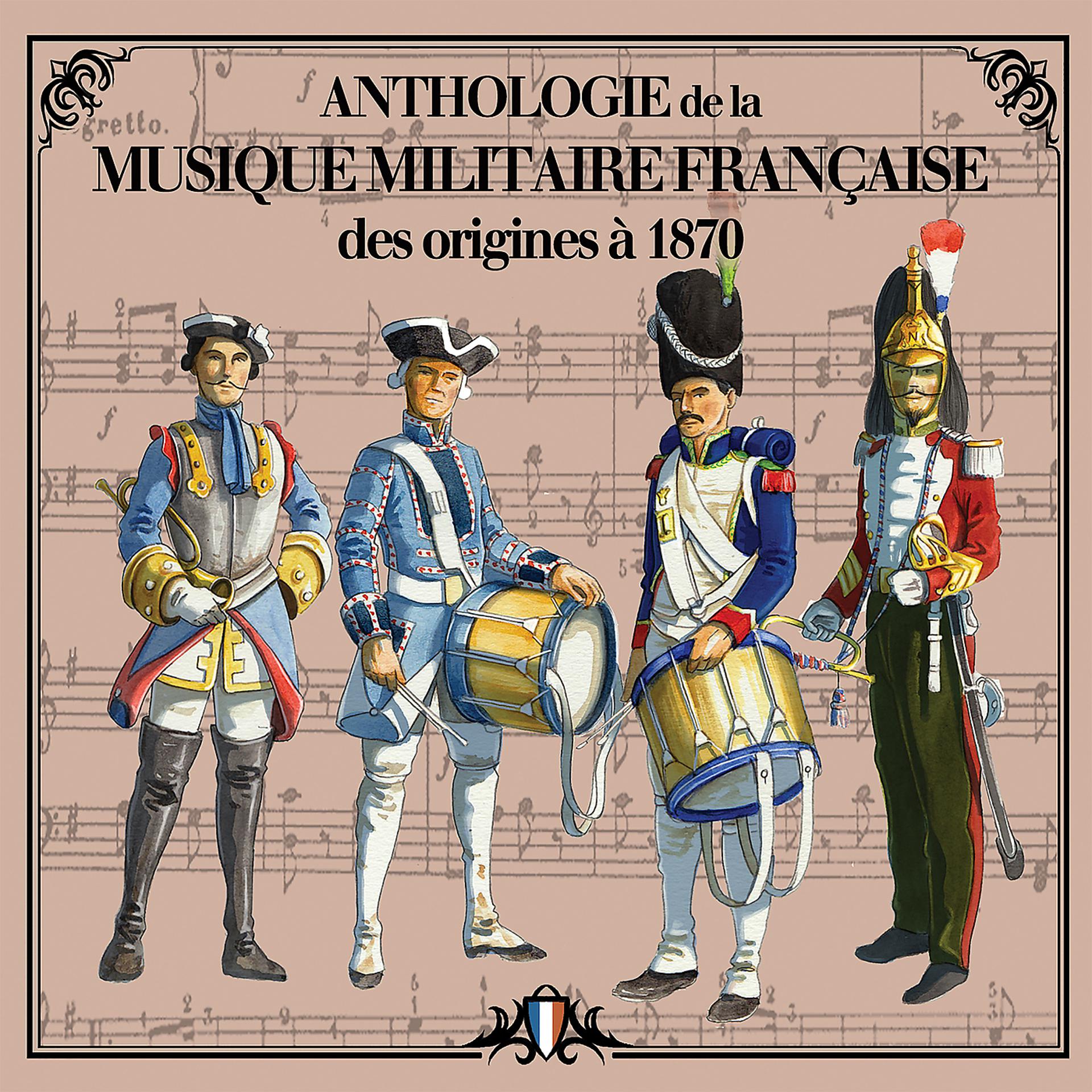 Постер альбома Anthologie de la musique militaire française - Des origines à 1870