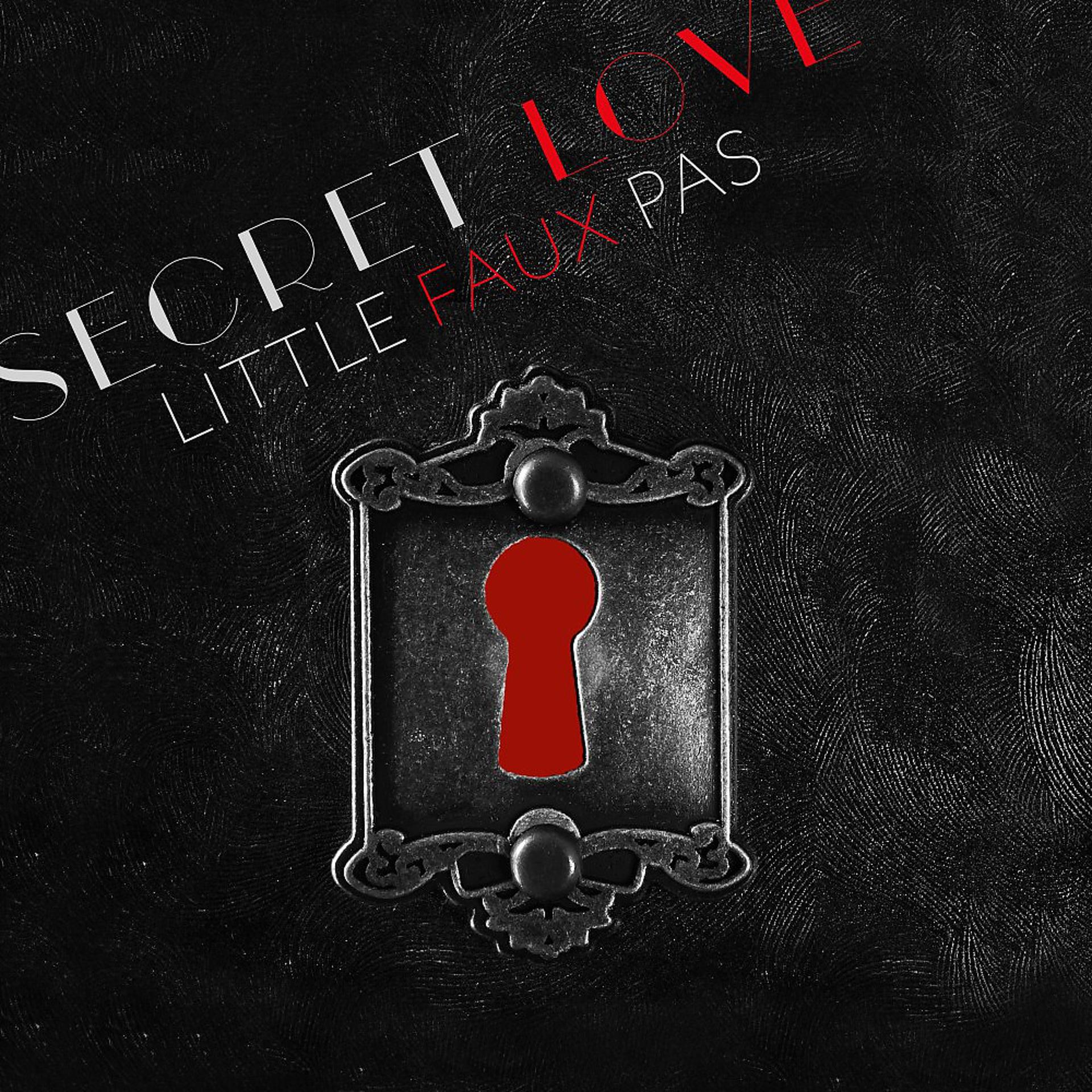 Постер альбома Little Faux Pas - Secret Love