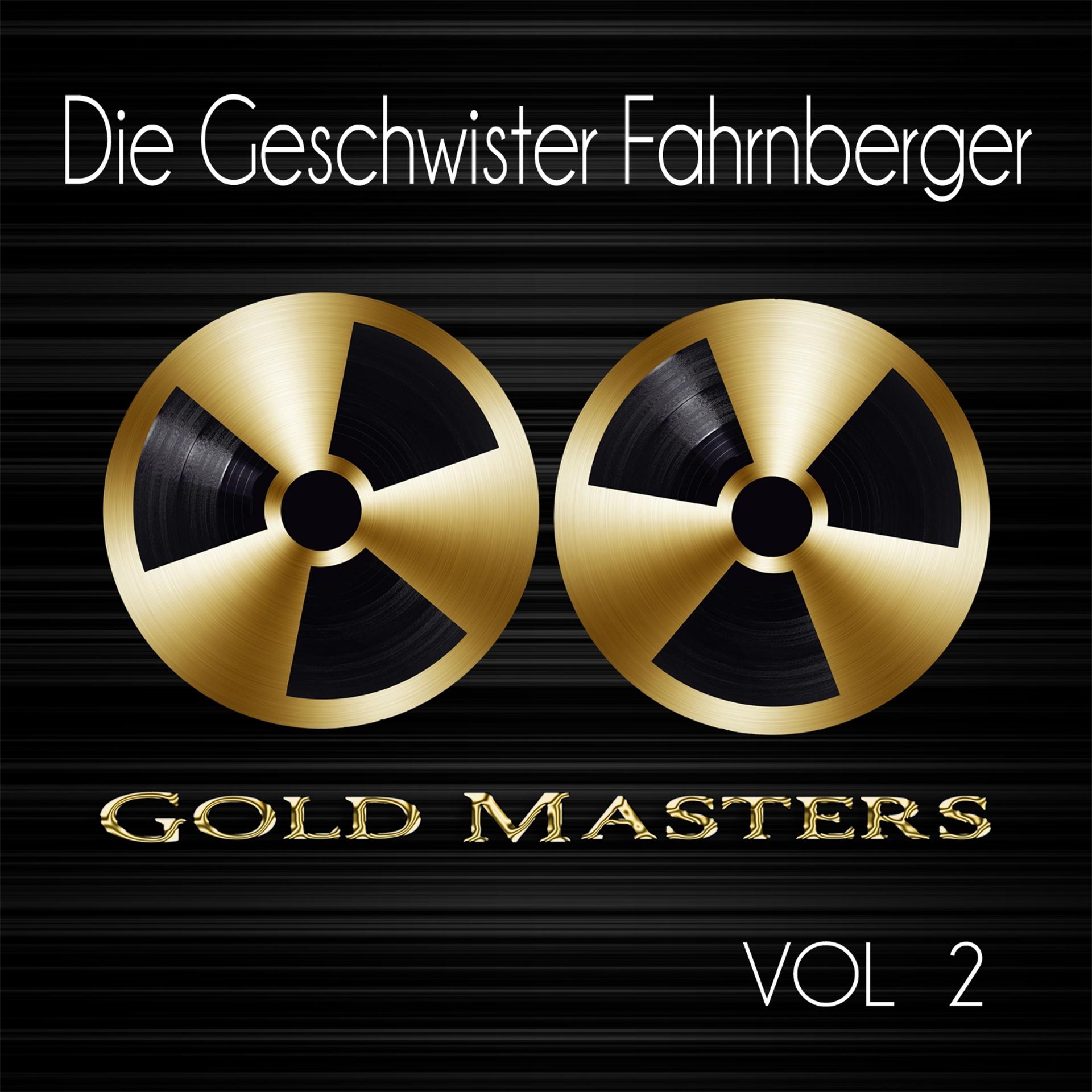 Постер альбома Gold Masters: Die Geschwister Fahrnberger, Vol. 1