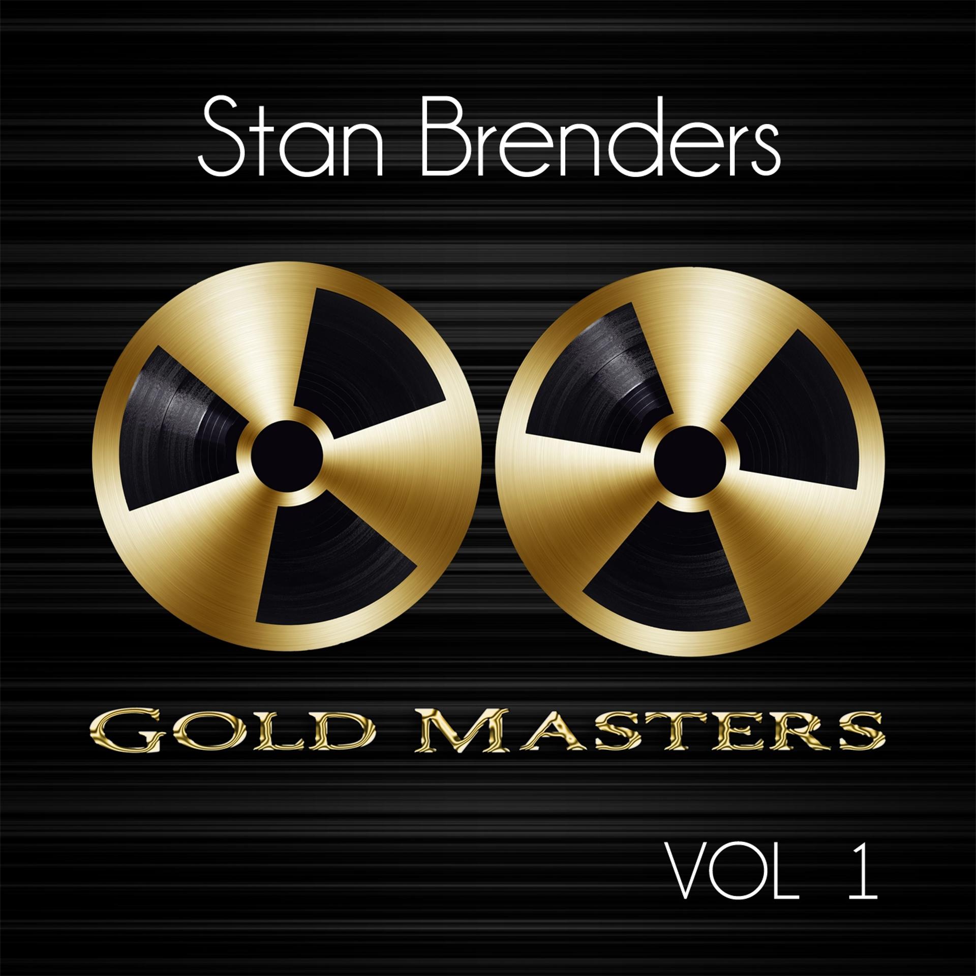 Постер альбома Gold Masters: Stan Brenders, Vol. 1