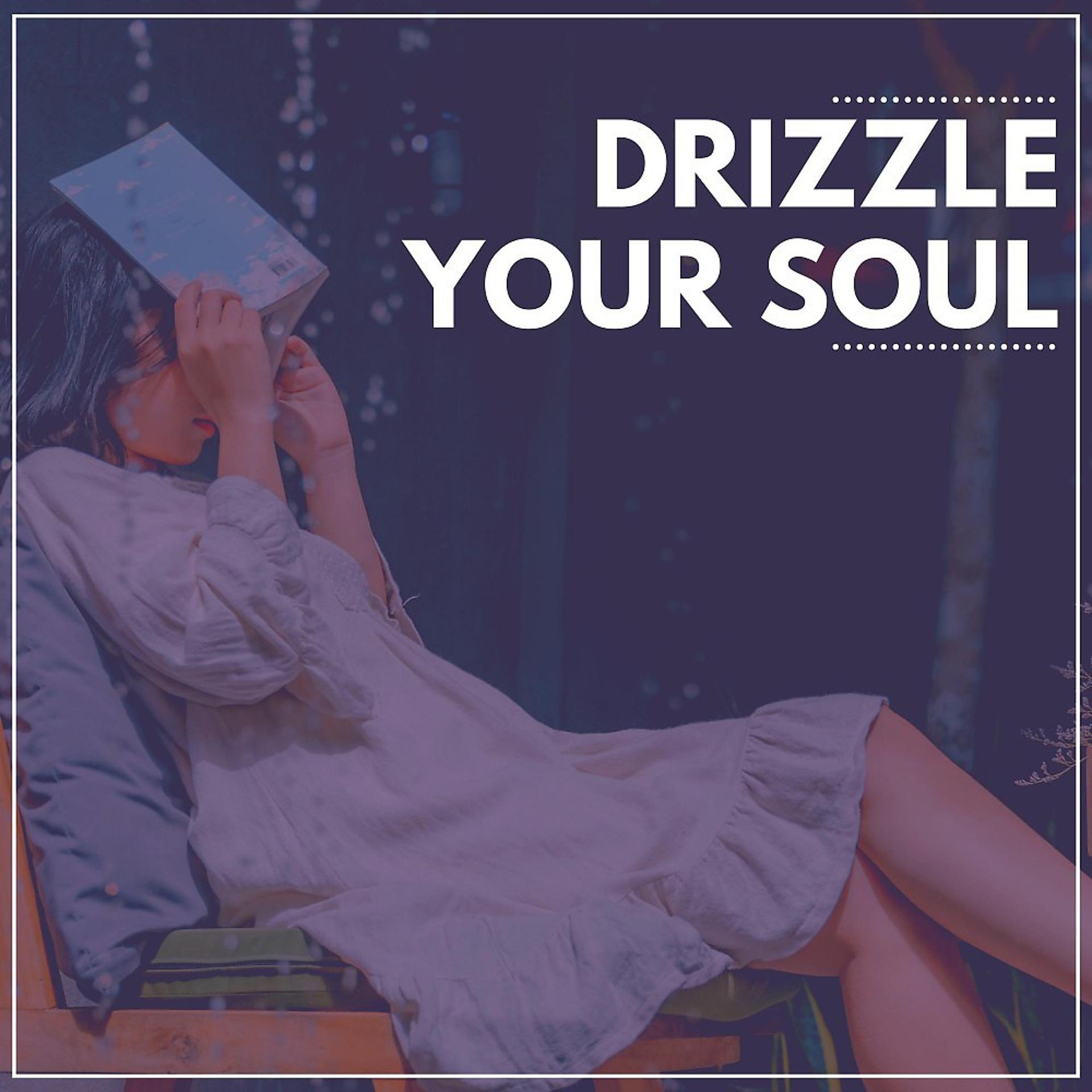 Постер альбома Drizzle Your Soul