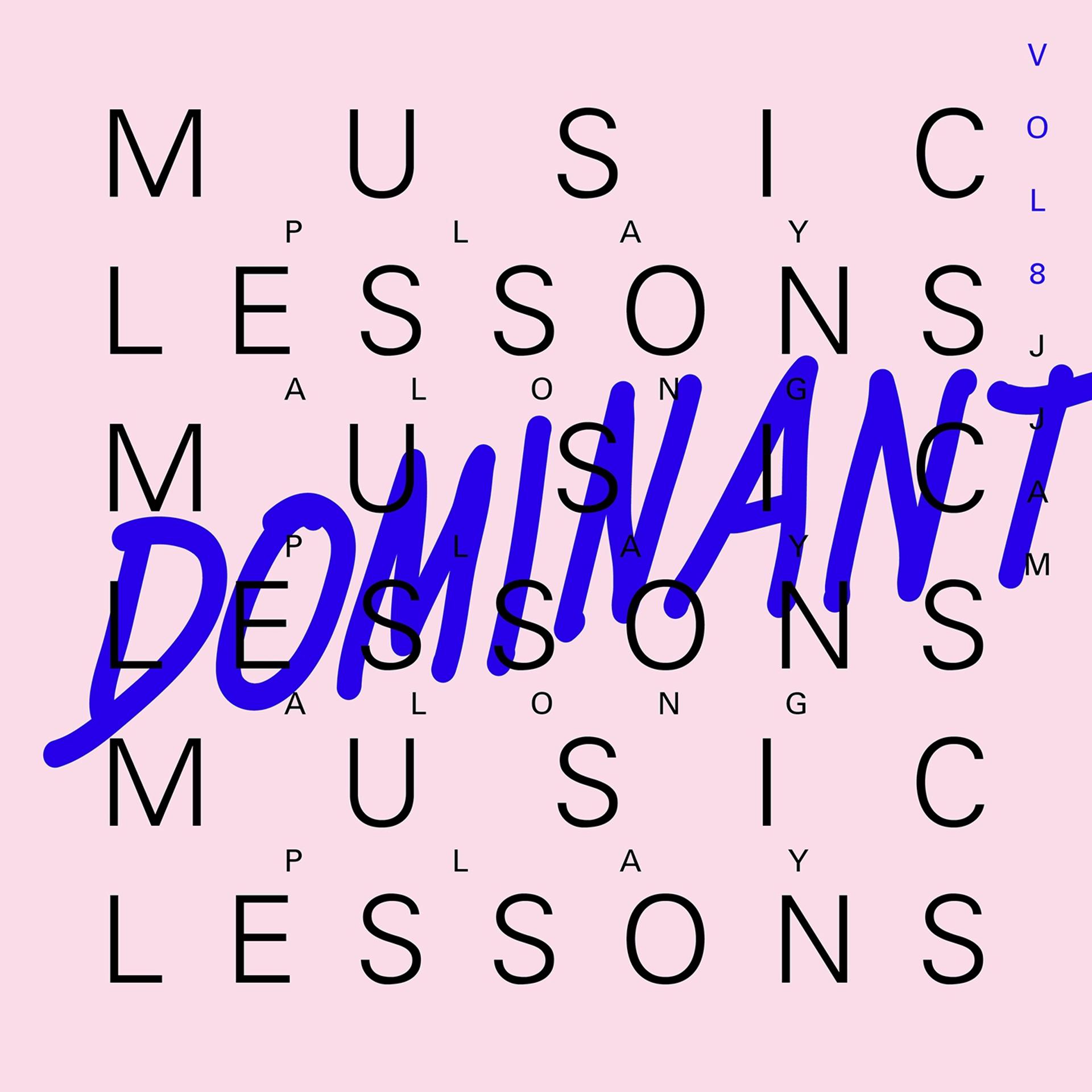 Постер альбома Music Lessons: Dominant, Vol. 8