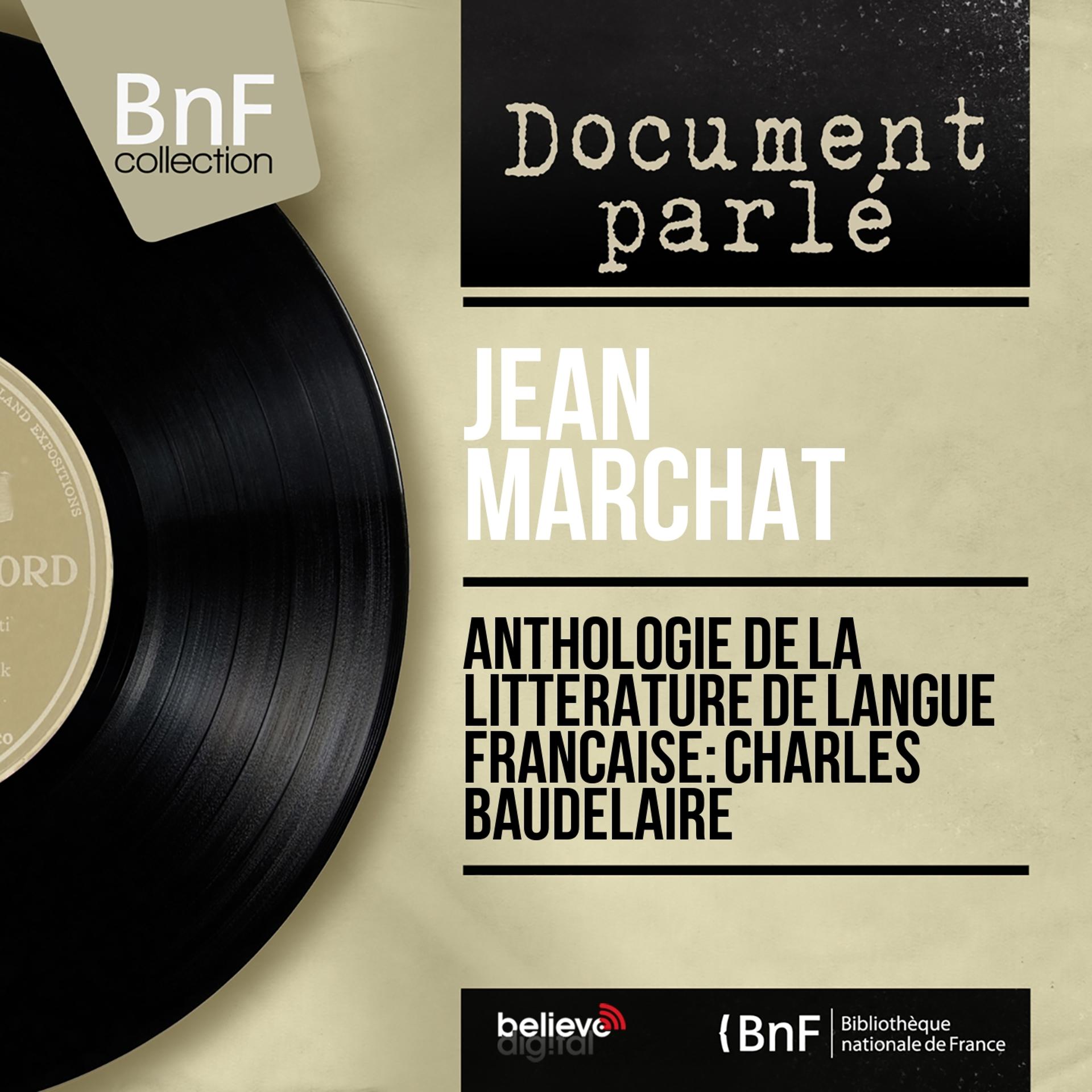 Постер альбома Anthologie de la littérature de langue française: Charles Baudelaire (Mono Version)