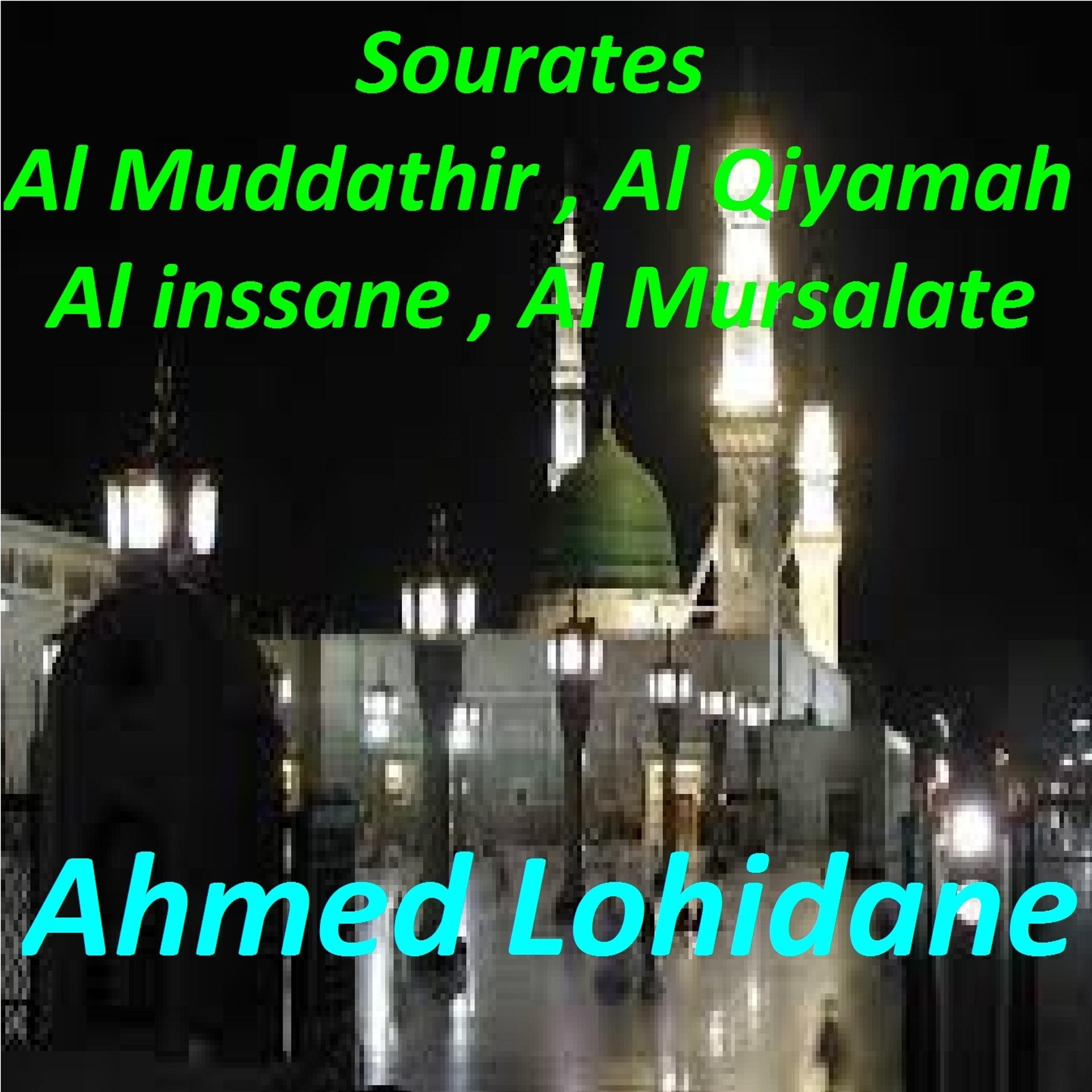 Постер альбома Sourates Al Muddathir, Al Qiyamah, Al Inssane, Al Mursalate