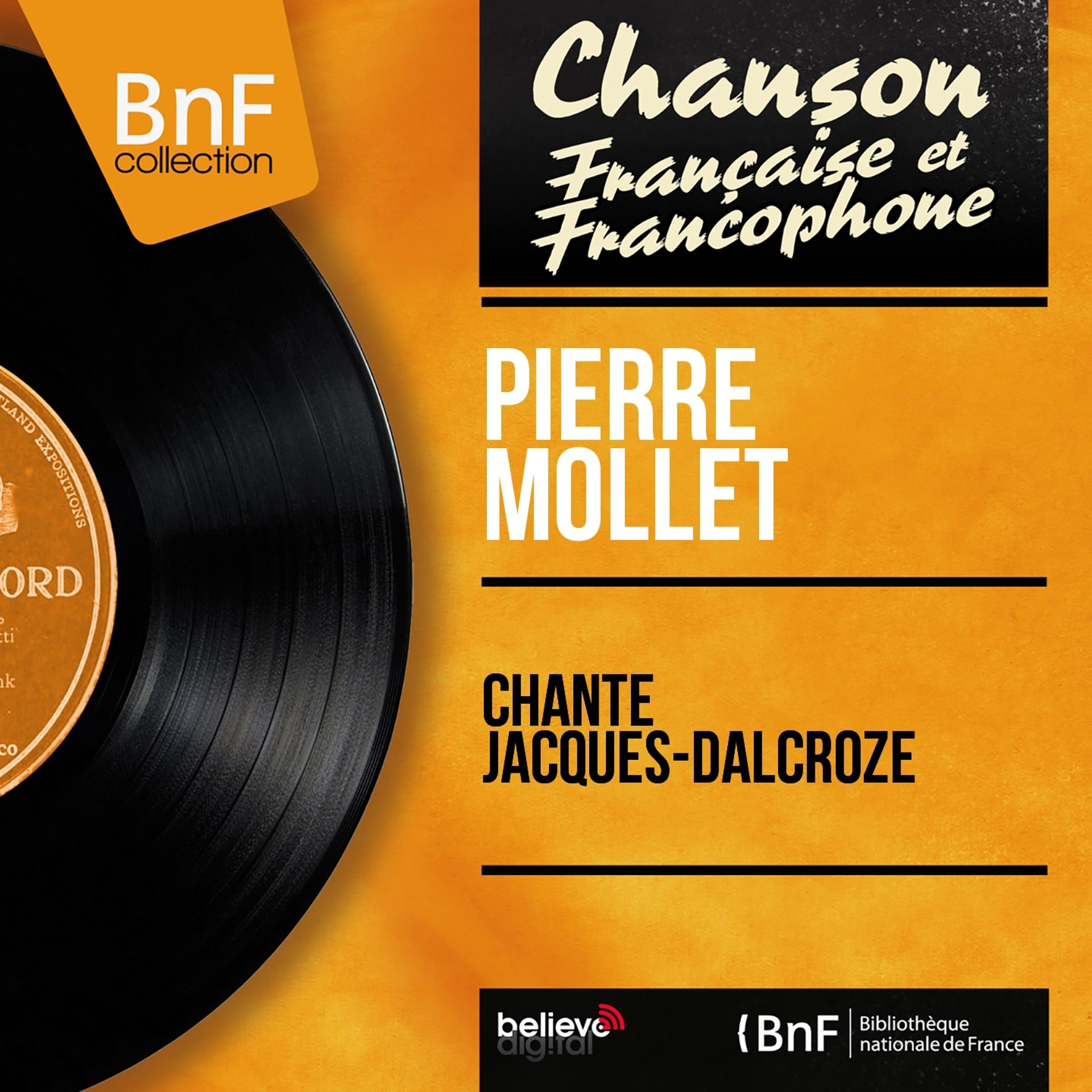 Постер альбома Chante Jacques-Dalcroze (Mono Version)