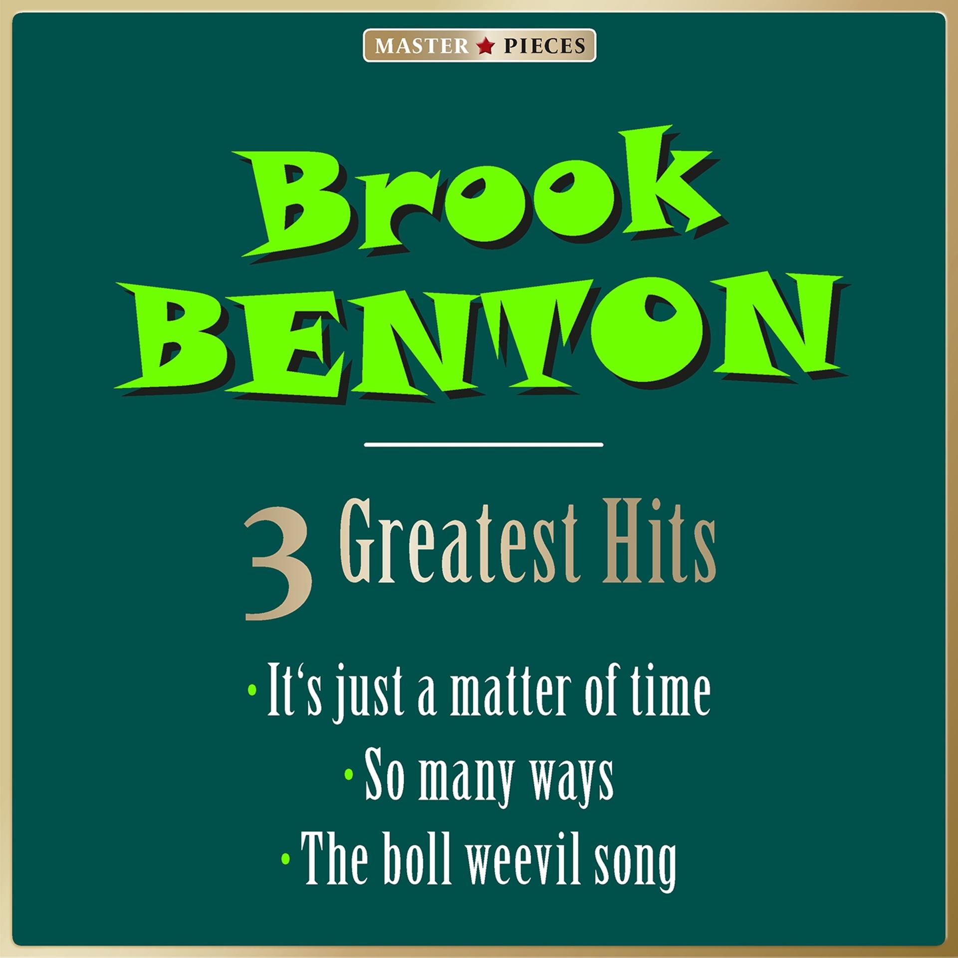 Постер альбома Masterpieces Presents Brook Benton: 3 Greatest Hits