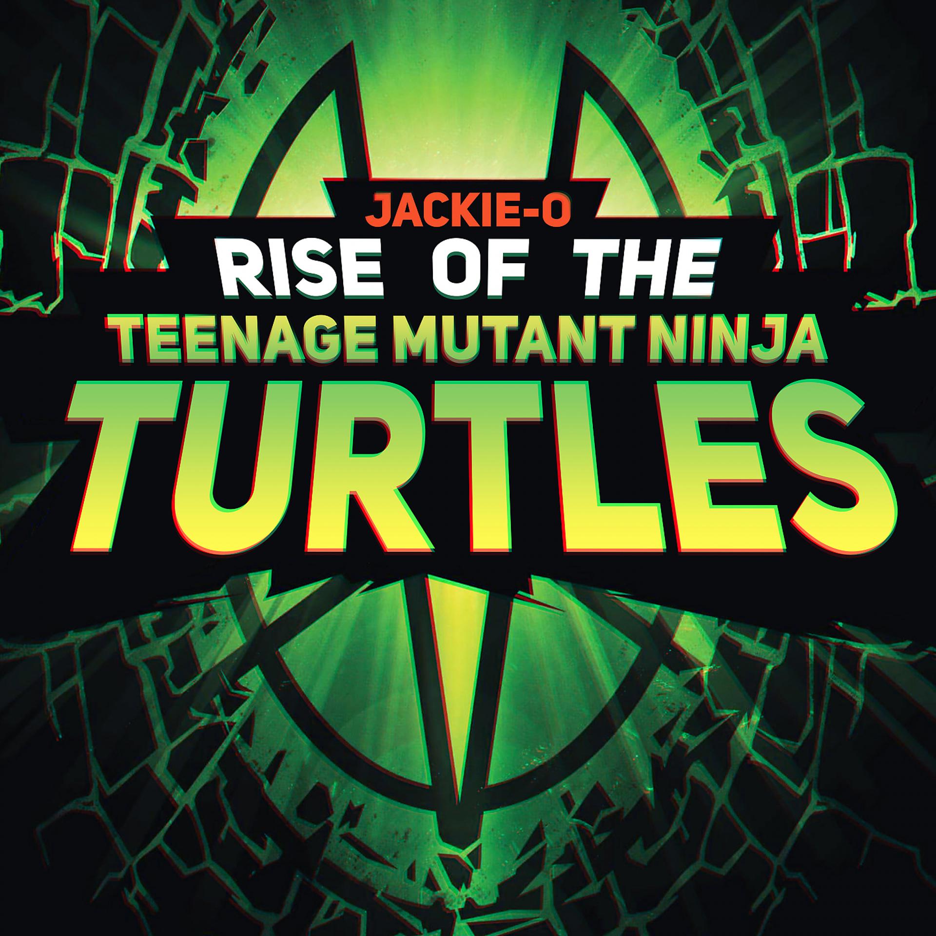 Постер альбома Rise of the Teenage Mutant Ninja Turtles