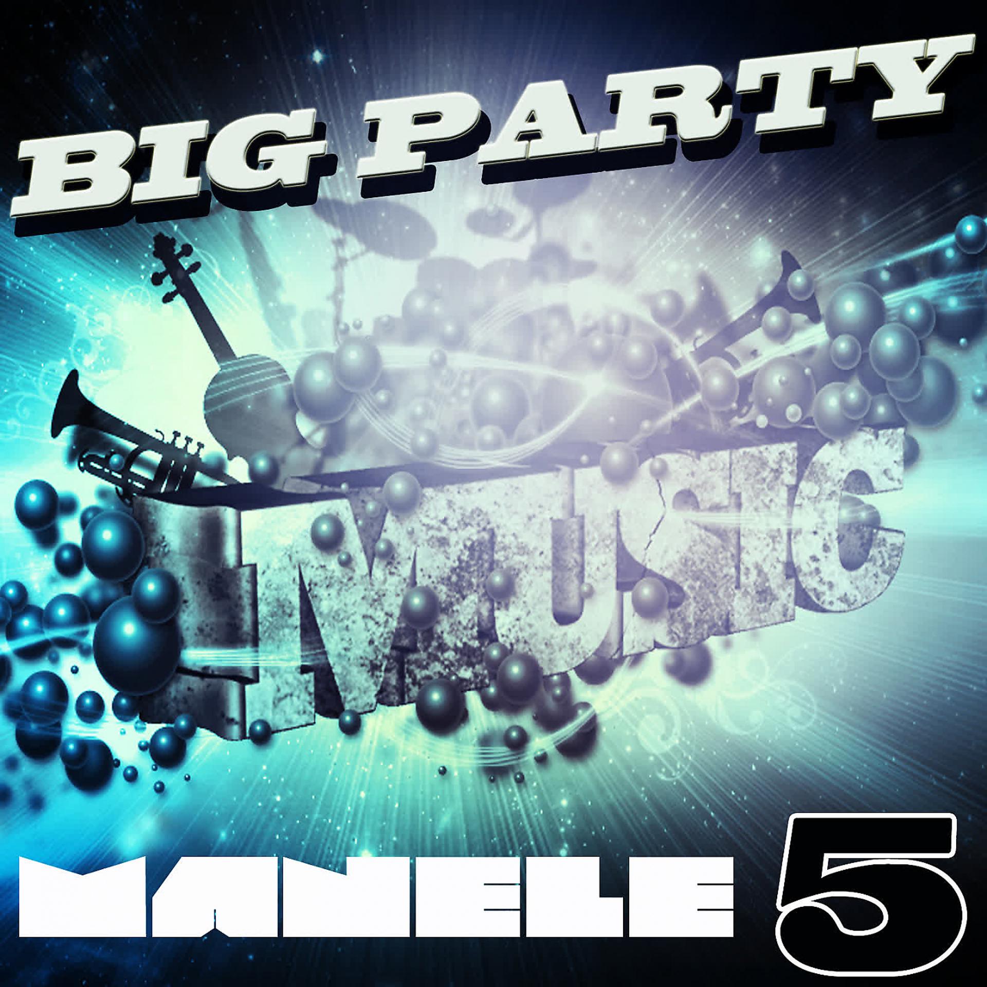 Постер альбома Big Party Manele, Vol. 5