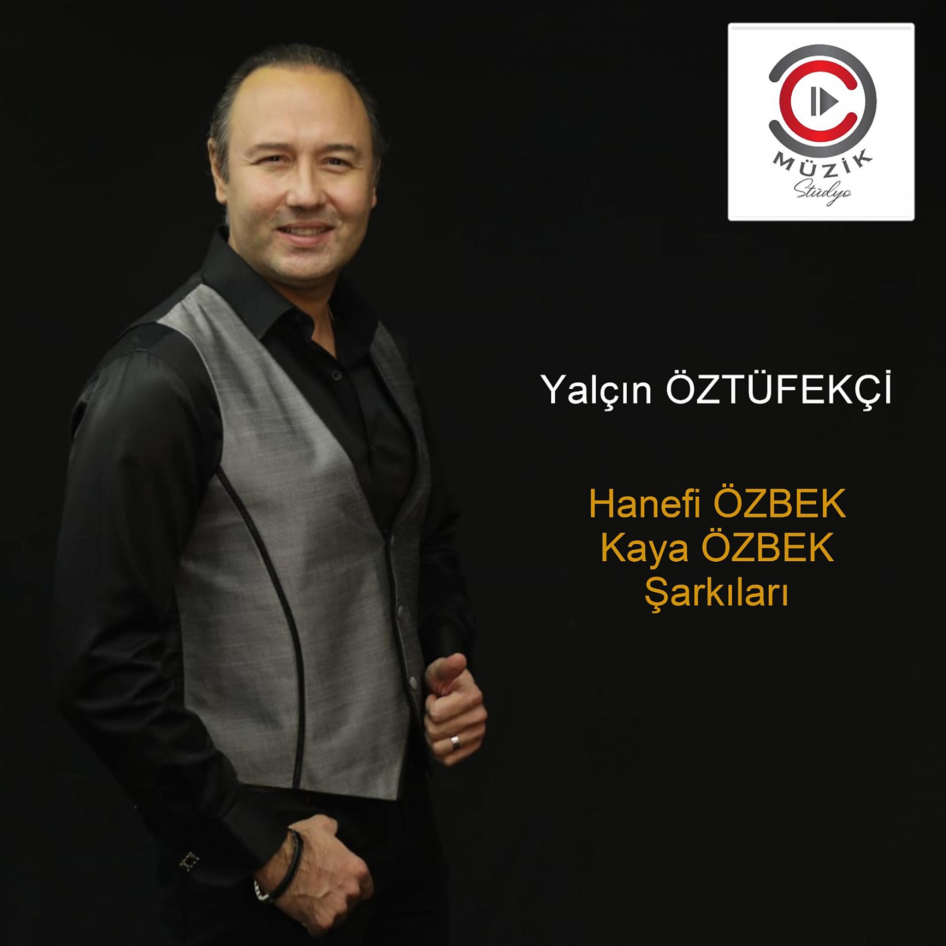 Постер альбома Hanefi Özbek, Kaya Özbek Şarkıları