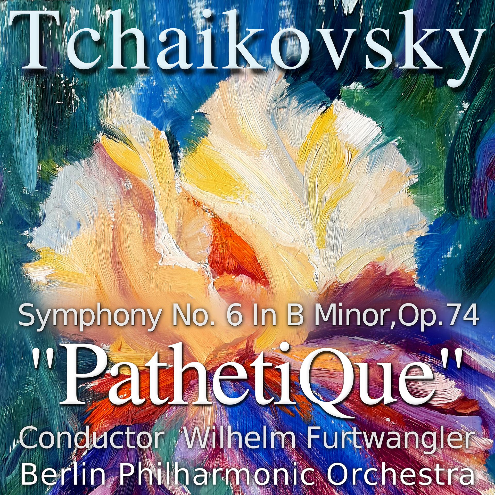 Постер альбома Tchaikovsky: Symphony No. 6 in B Minor, Op. 74 "Pathetique"