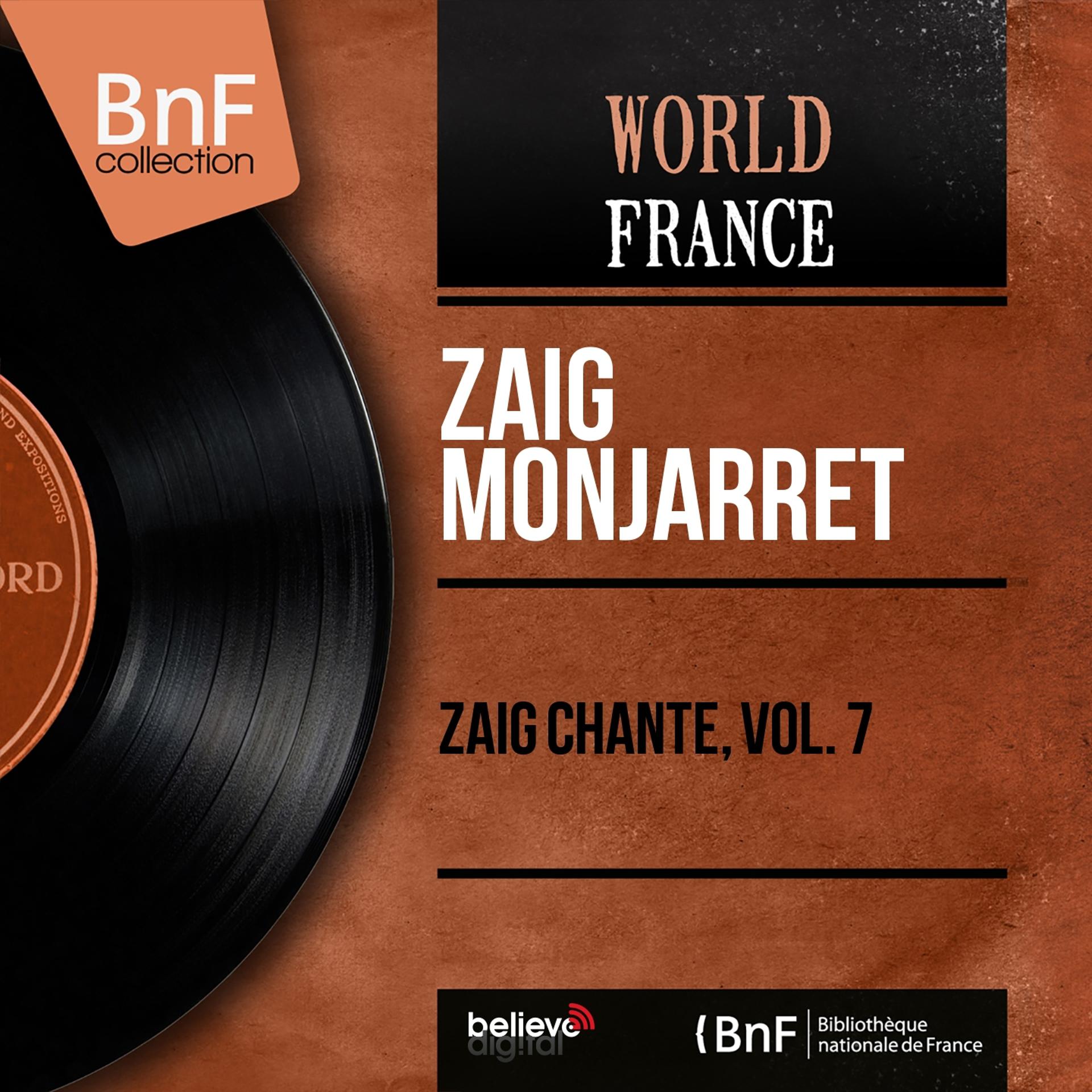 Постер альбома Zaig chante, vol. 7 (Mono Version)