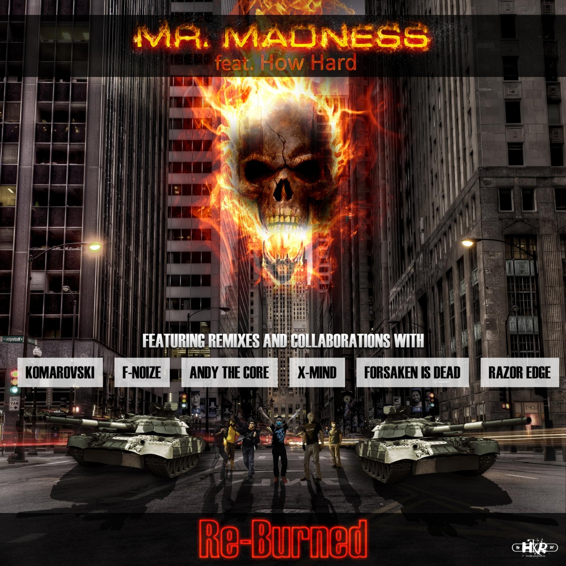 Постер к треку Mr Madness, How Hard - Burn It (X-Mind Remix)