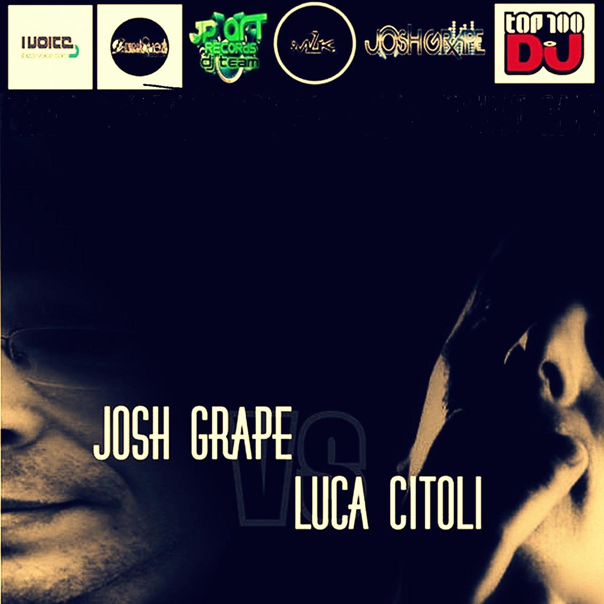 Постер альбома Josh Grape vs. Luca Citoli