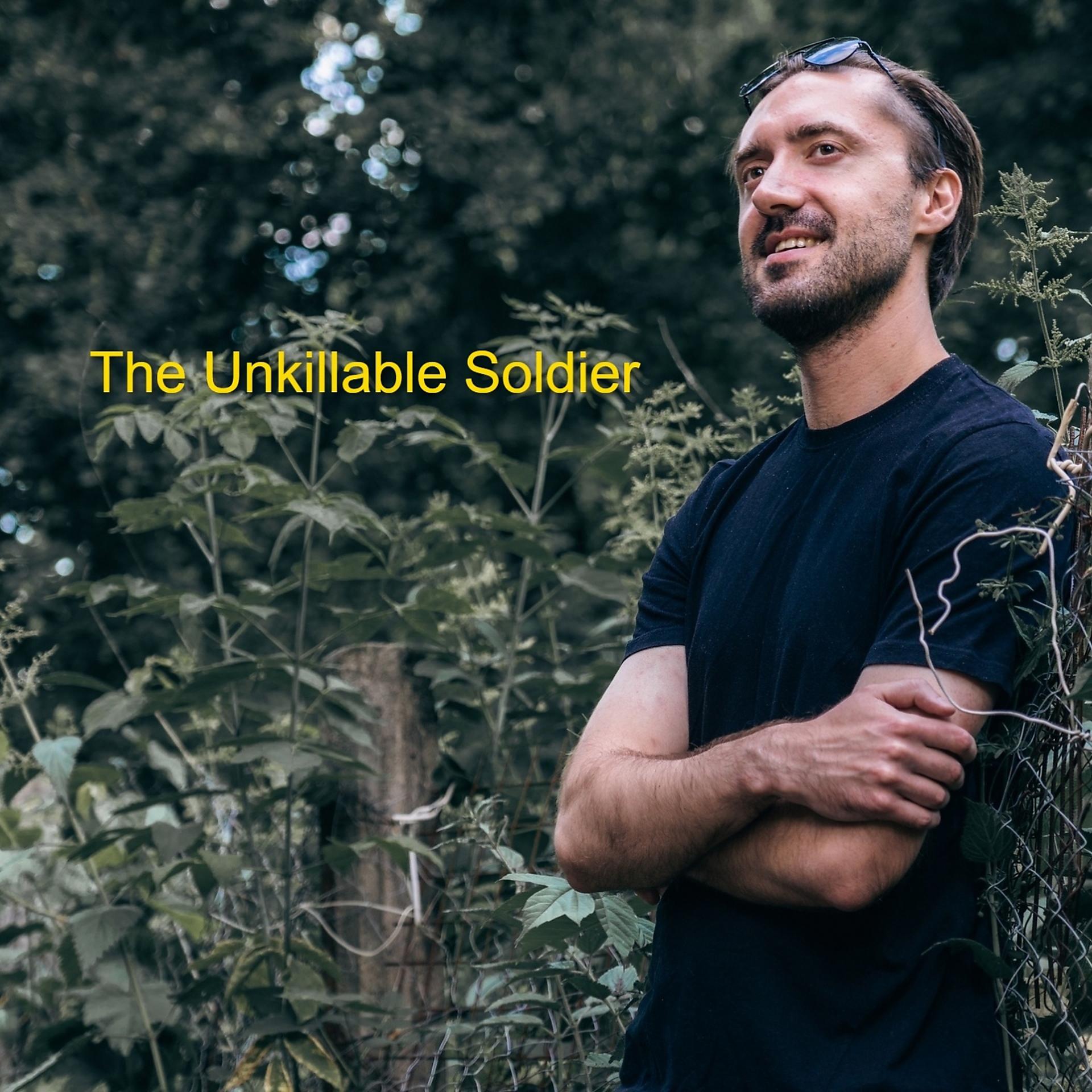 Постер альбома The Unkillable Soldier