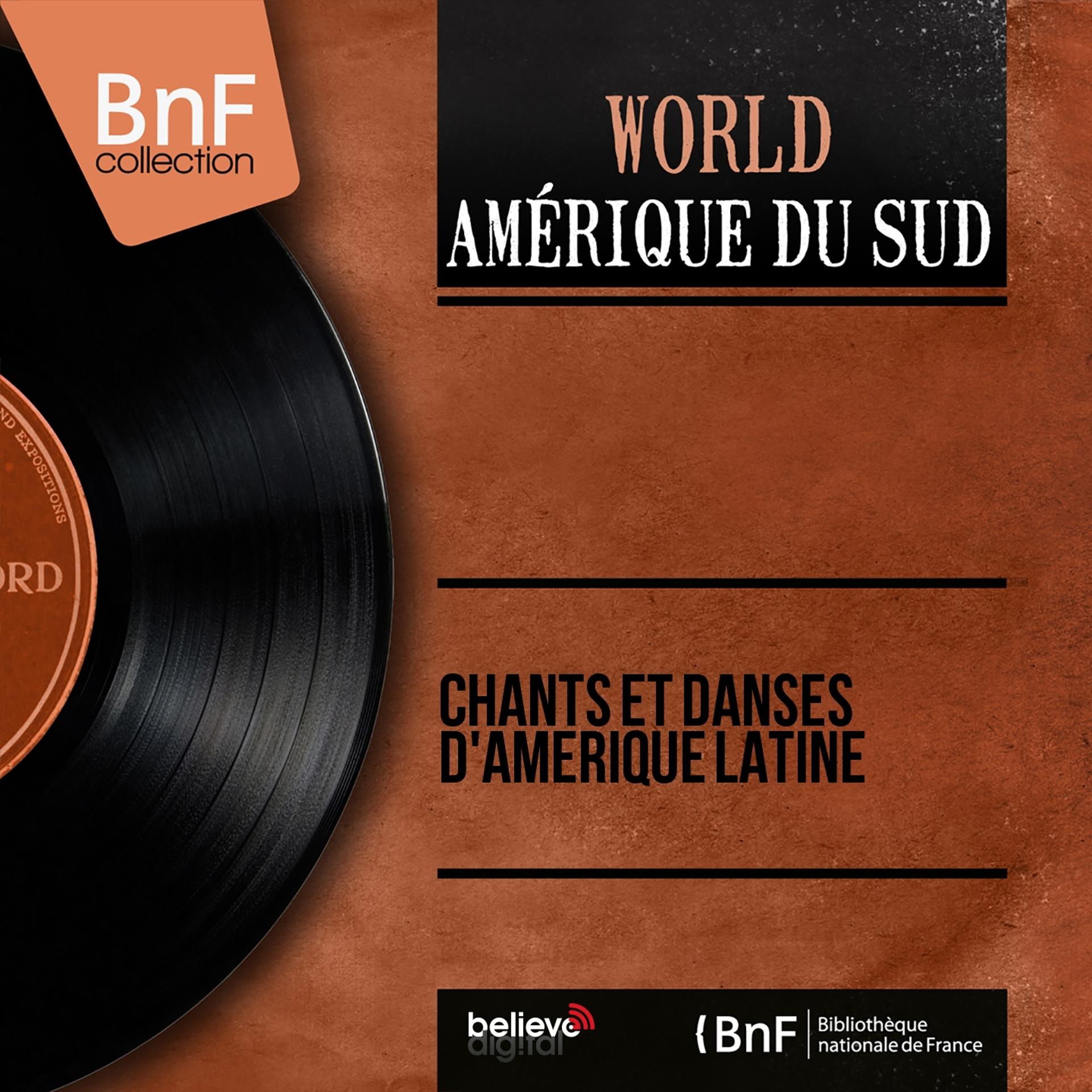 Постер альбома Chants et danses d'Amérique Latine (Mono Version)
