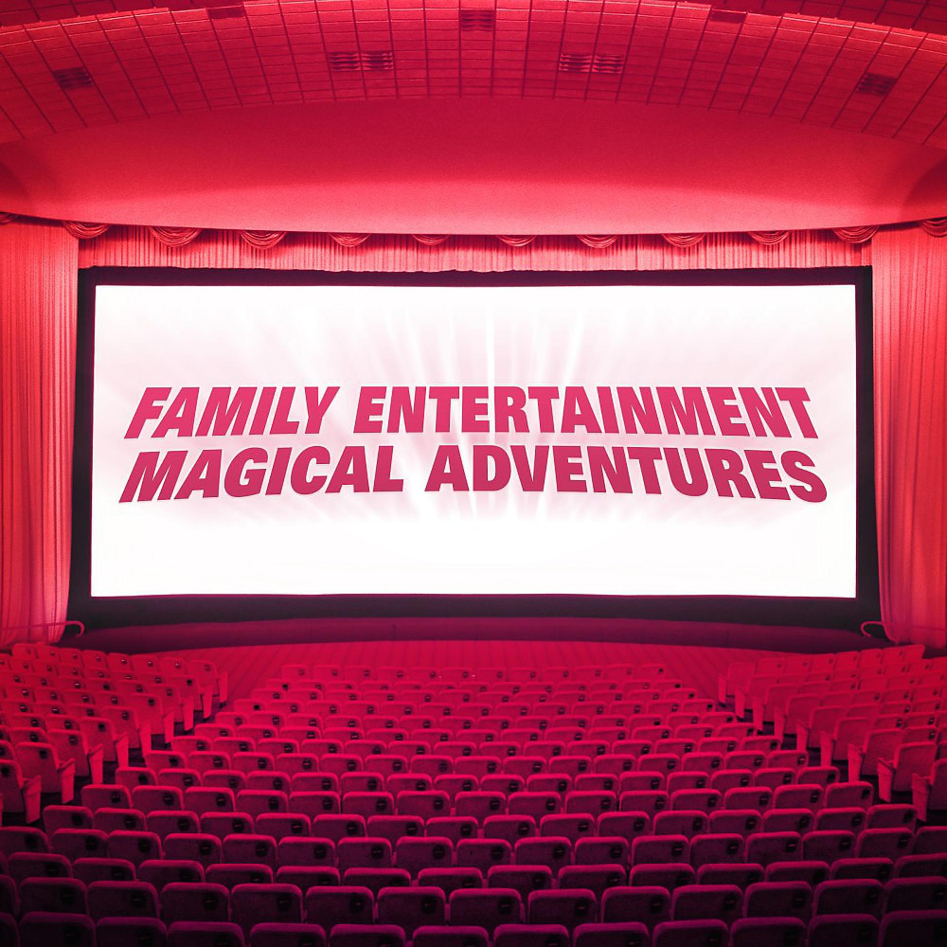 Постер альбома Family Entertainment - Magical Adventures