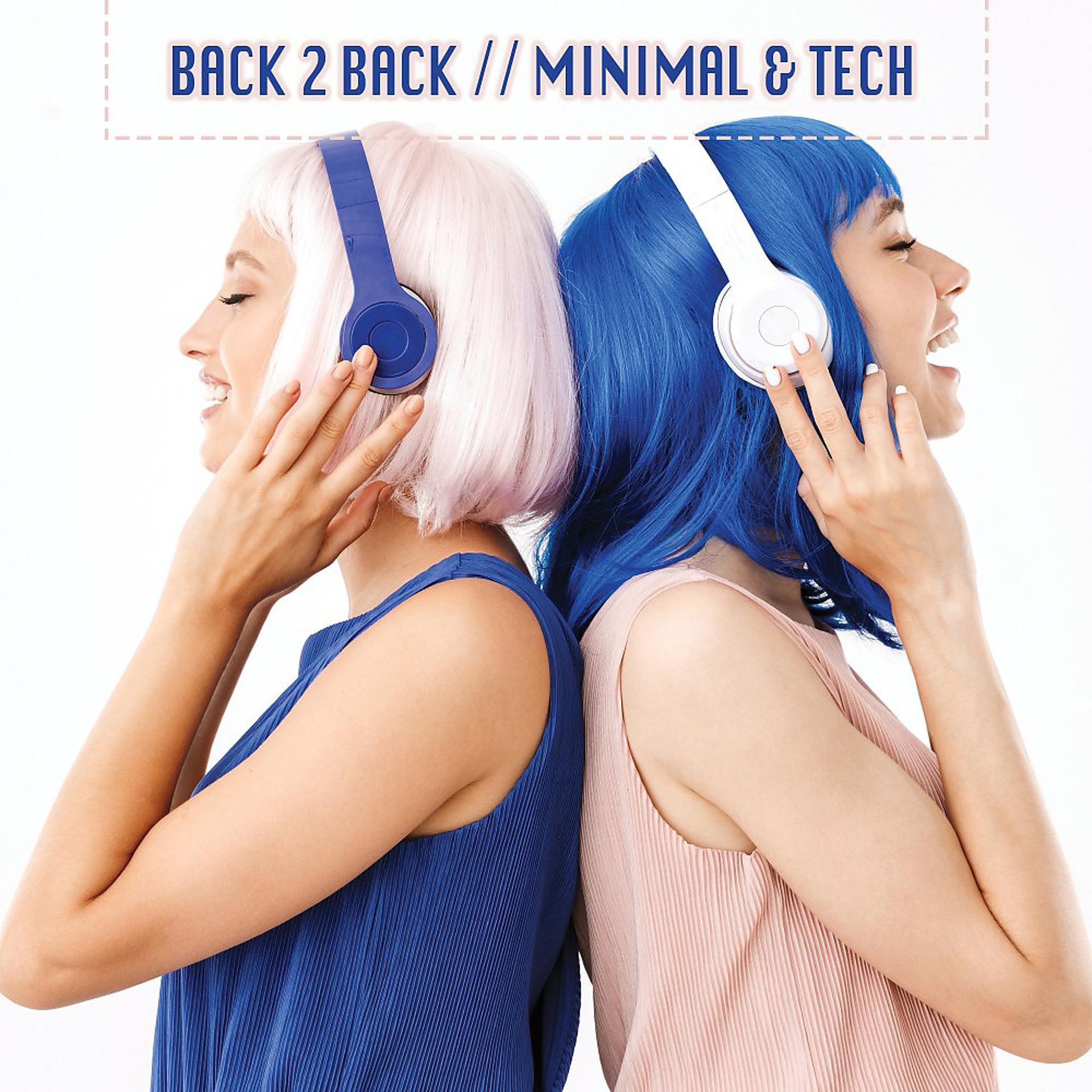 Постер альбома Back 2 Back: Minimal & Tech