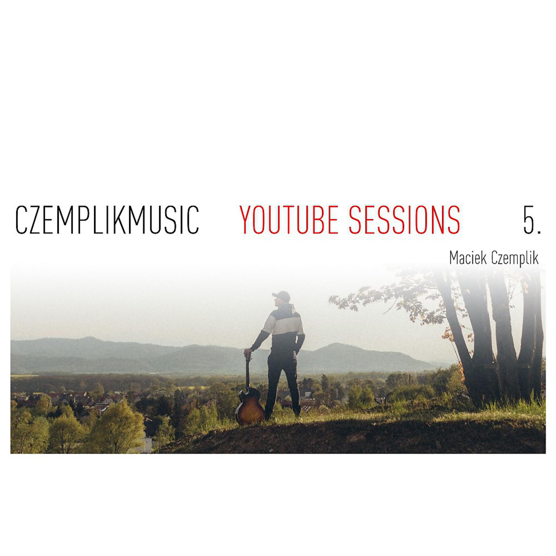 Постер альбома Czemplikmusic YouTube Sessions, Vol. 5