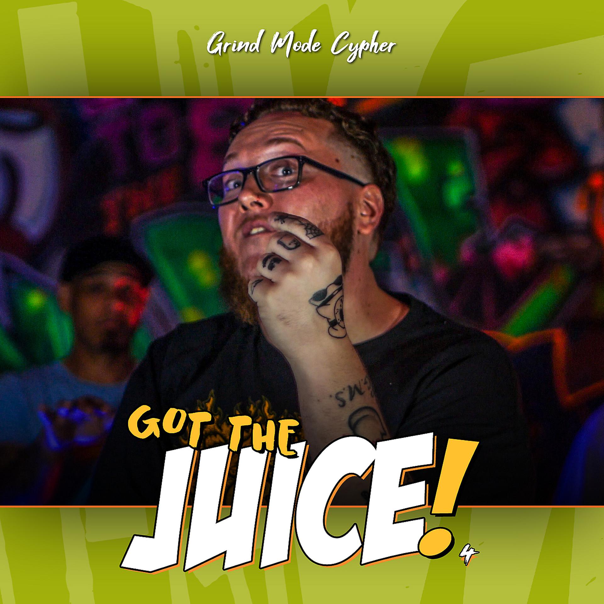 Постер альбома Grind Mode Cypher Got the Juice 4