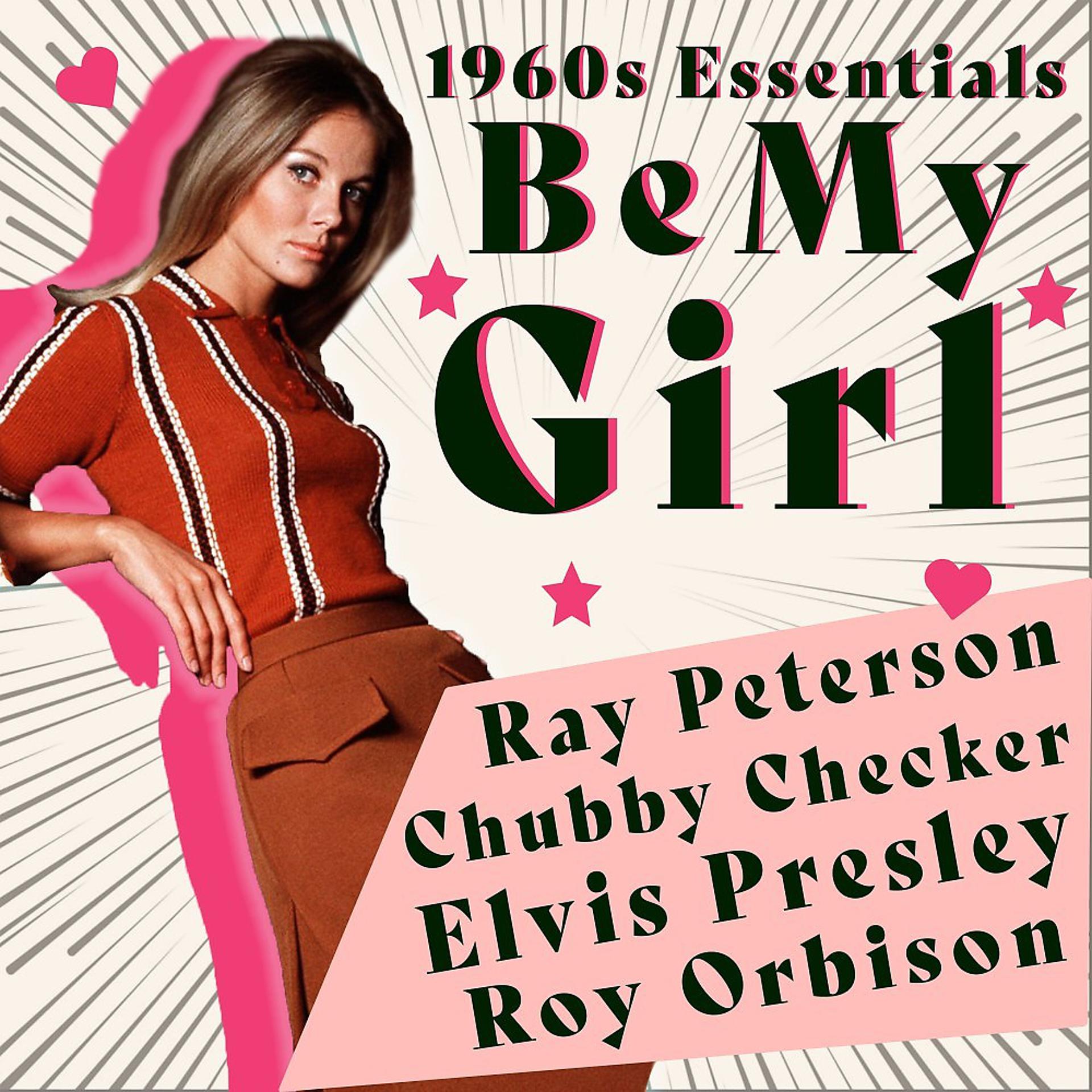 Постер альбома Be My Girl (1960S Essentials)