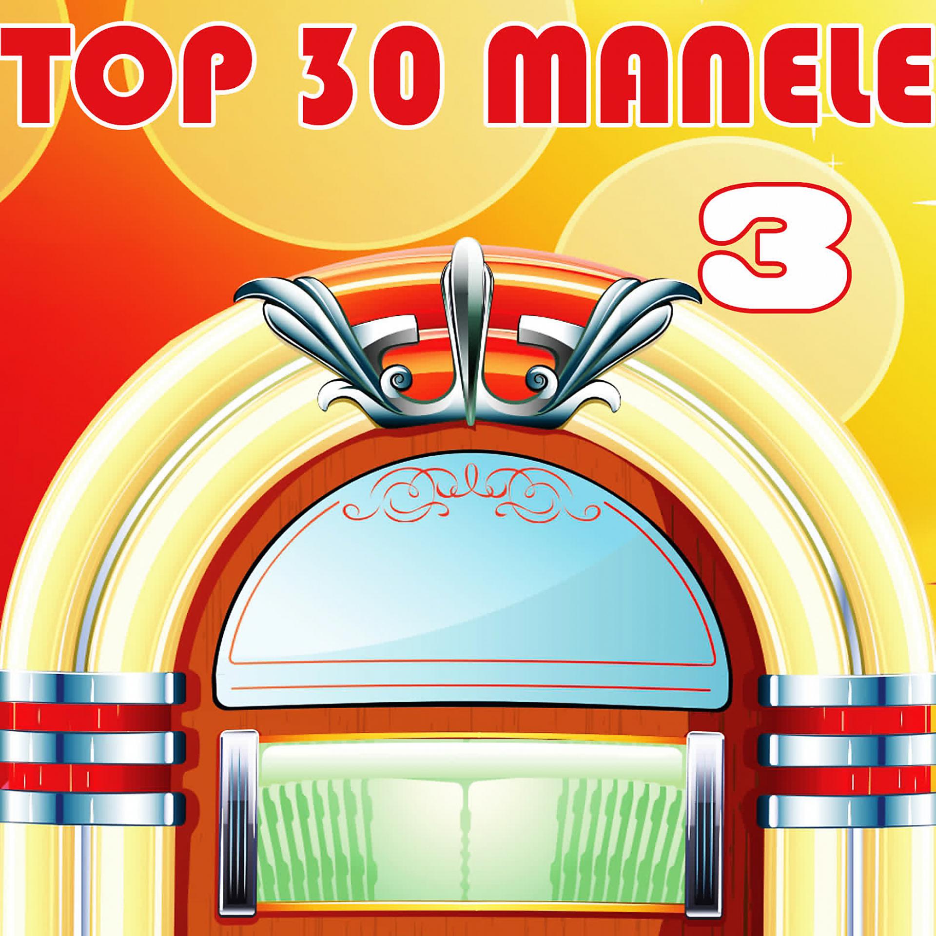 Постер альбома Top 30 Manele, Vol. 3