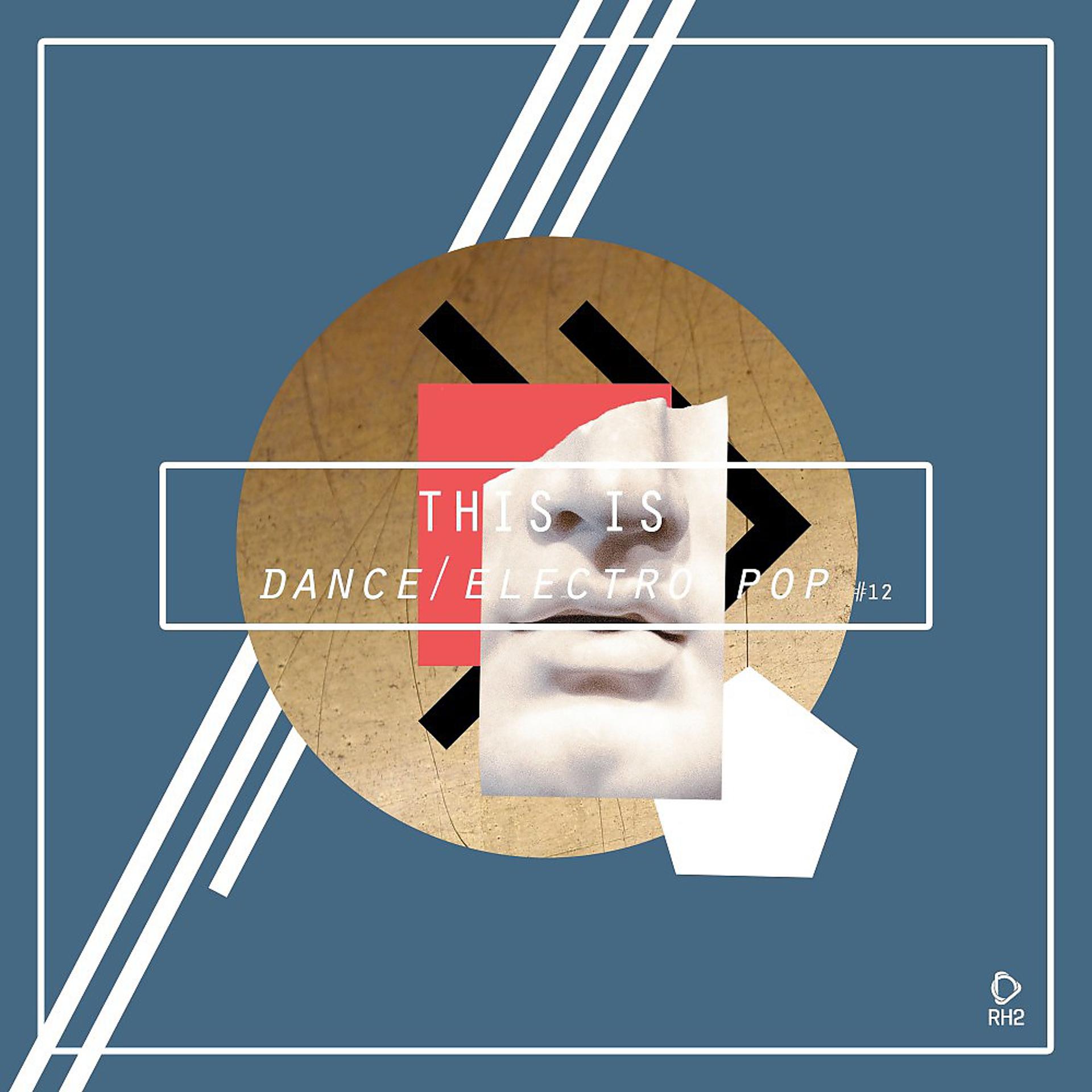 Постер альбома This Is Dance/Electro Pop, Vol. 12