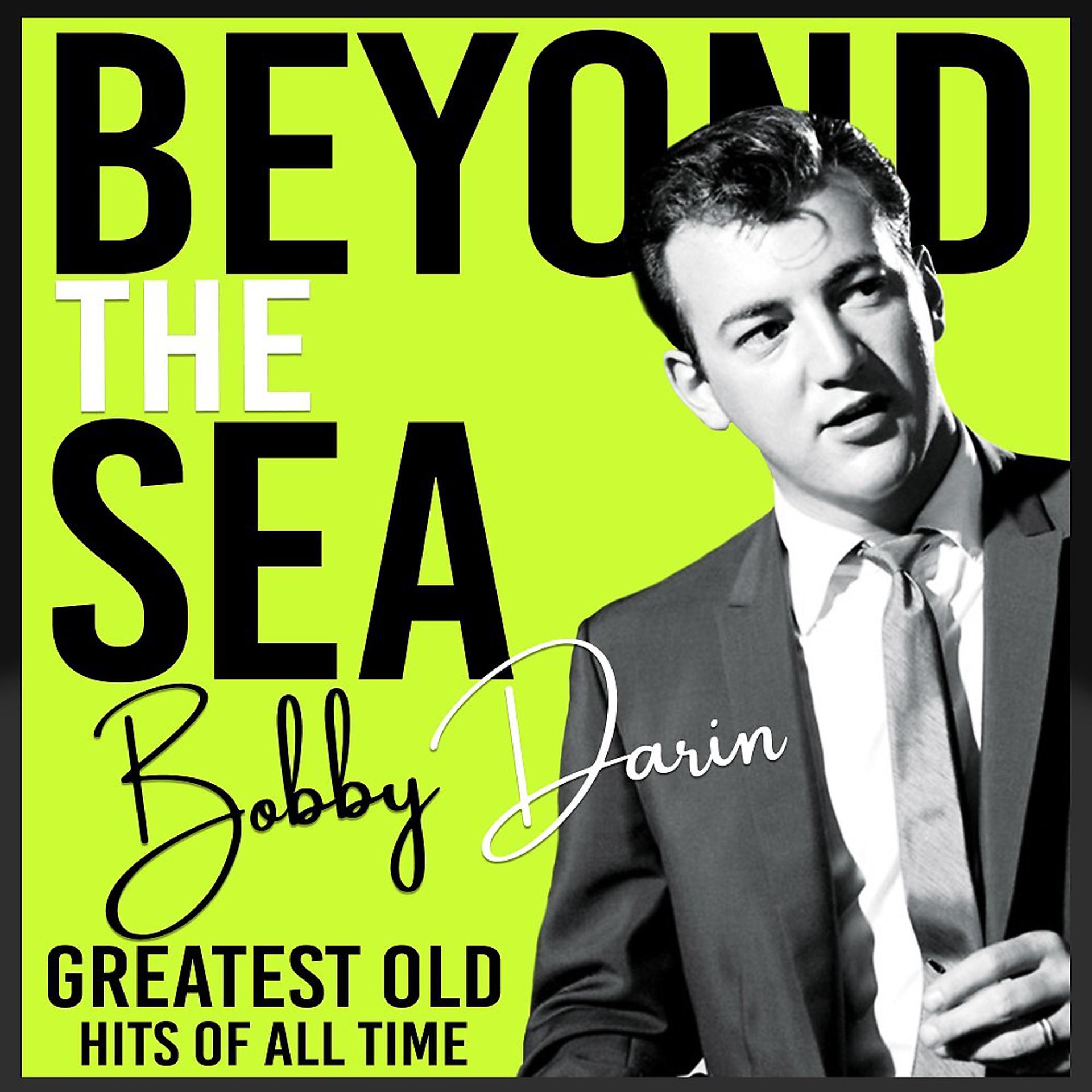 Постер альбома Beyond the Sea (Greatest Old Hits of All Time)