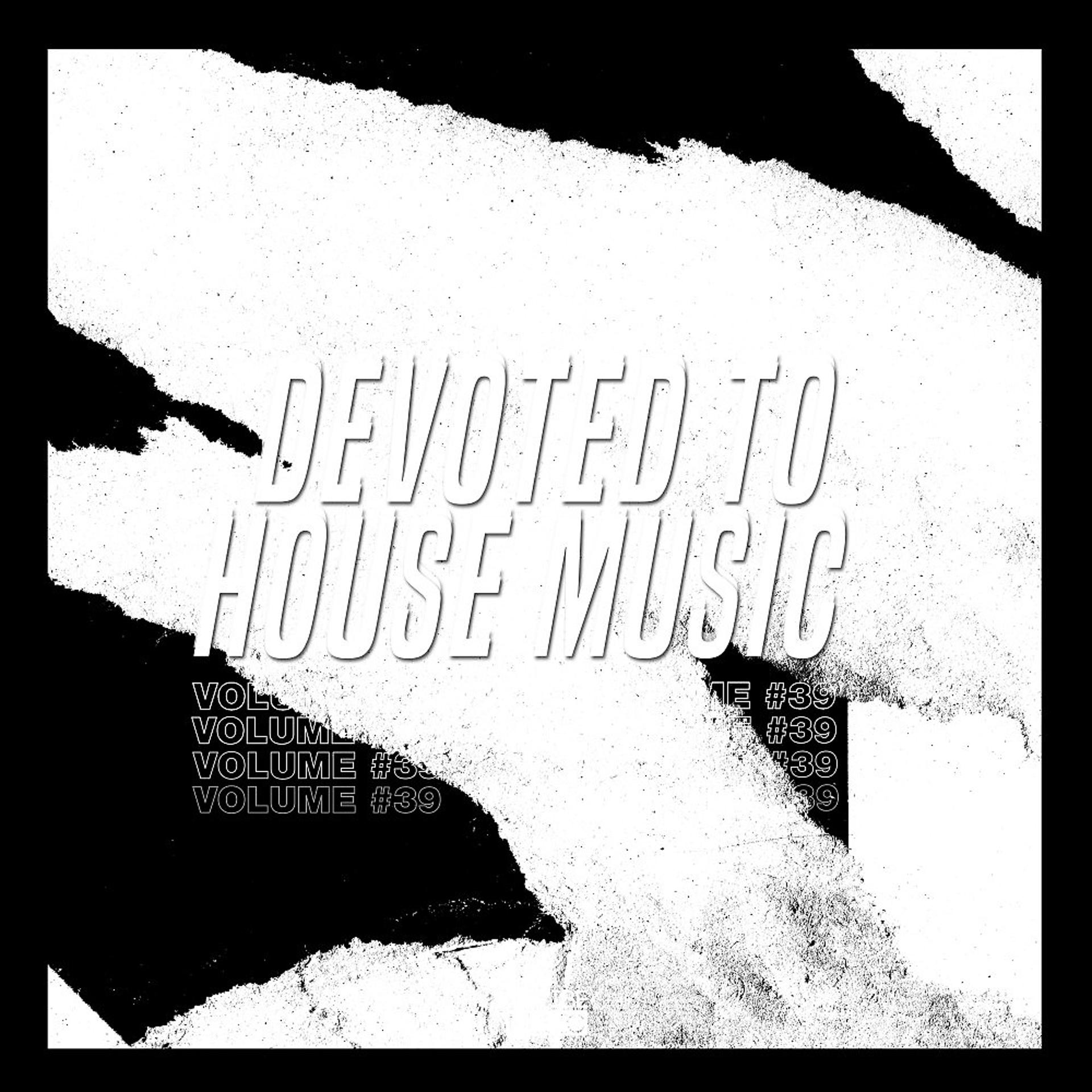 Постер альбома Devoted to House Music, Vol. 39