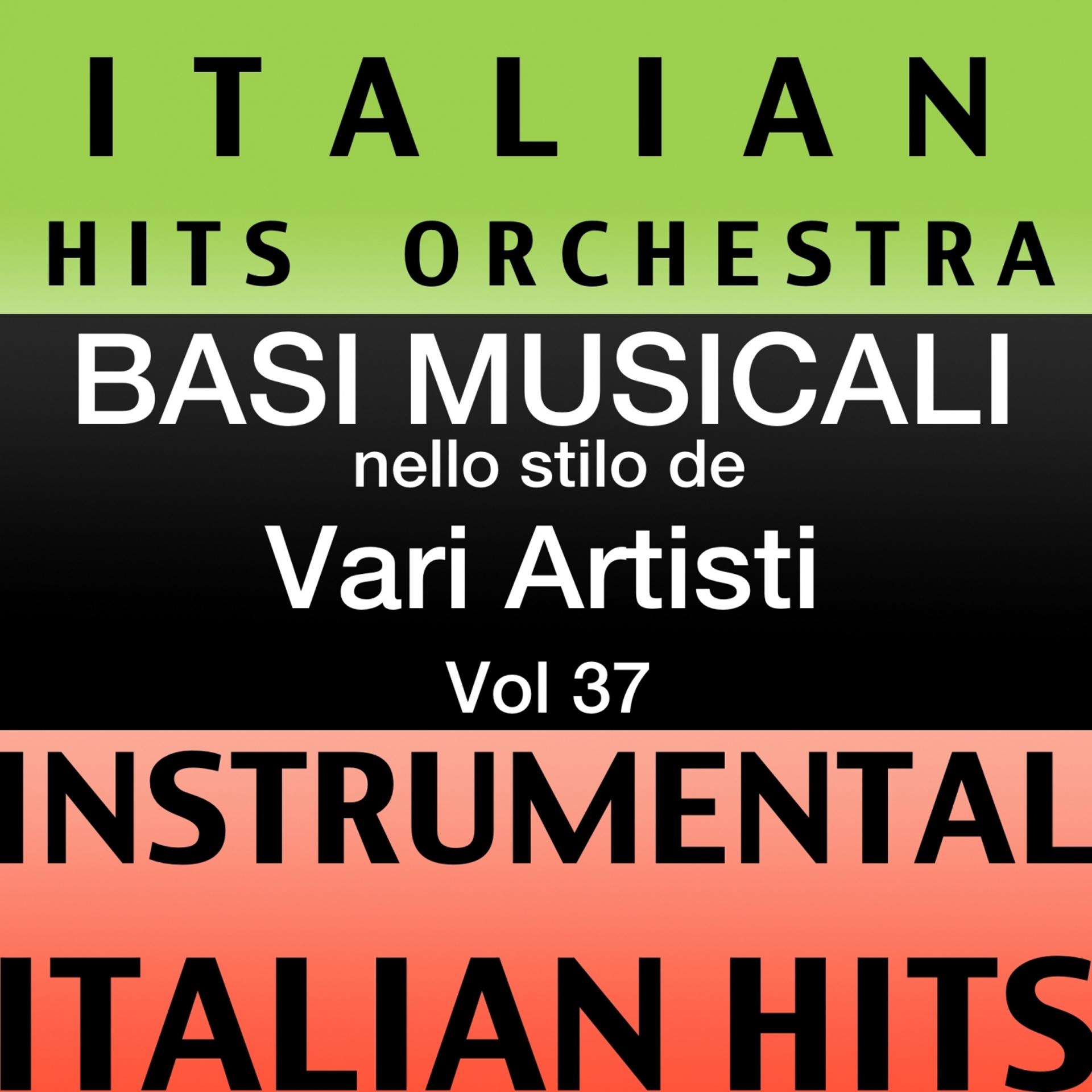 Постер альбома Basi musicale nello stilo dei vari artisti (instrumental karaoke tracks) Vol. 37