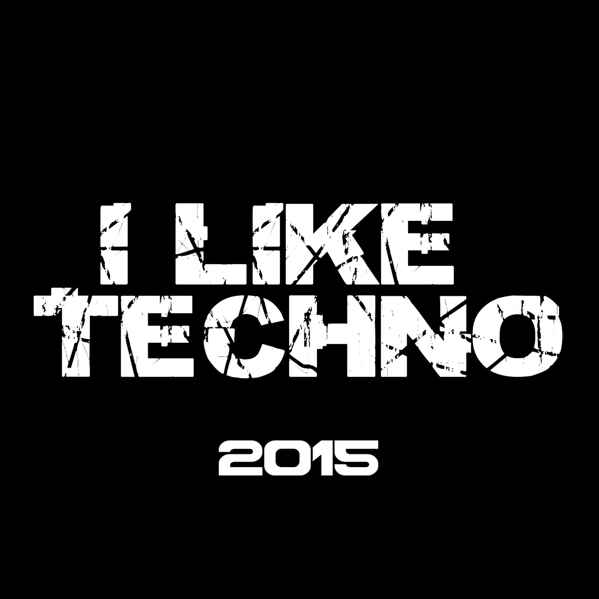 Постер альбома I Like Techno 2015