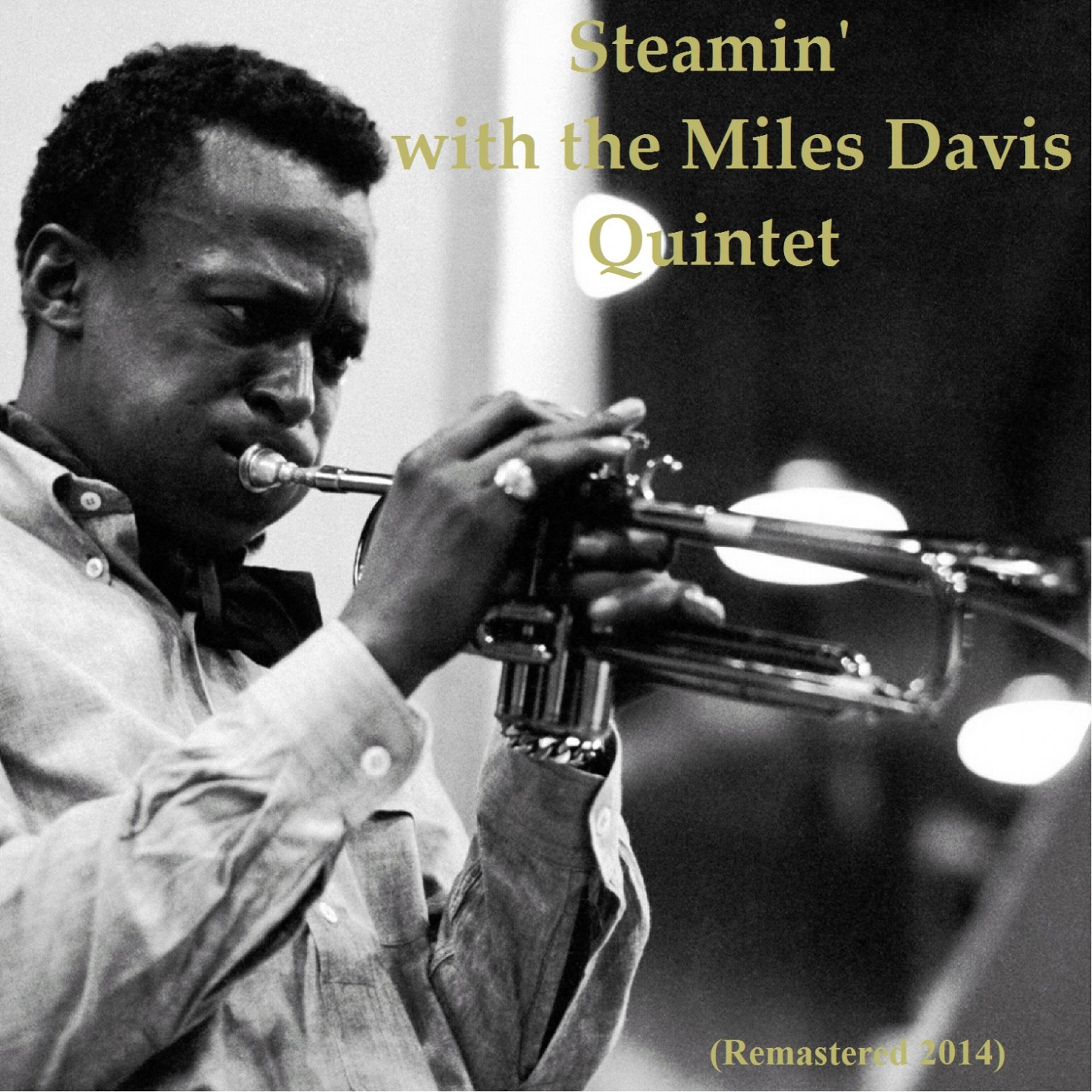 Постер альбома Steamin' with the Miles Davis Quintet (Remastered 2014)