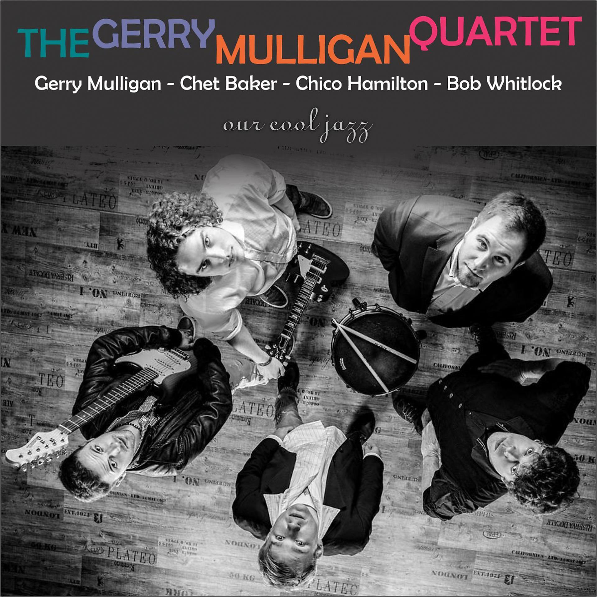 Постер альбома The Gerry Mulligan Quartet - Gerry Mulligan - Chet Baker - Chico Hamilton - Bob Whitlock / Our Cool Jazz