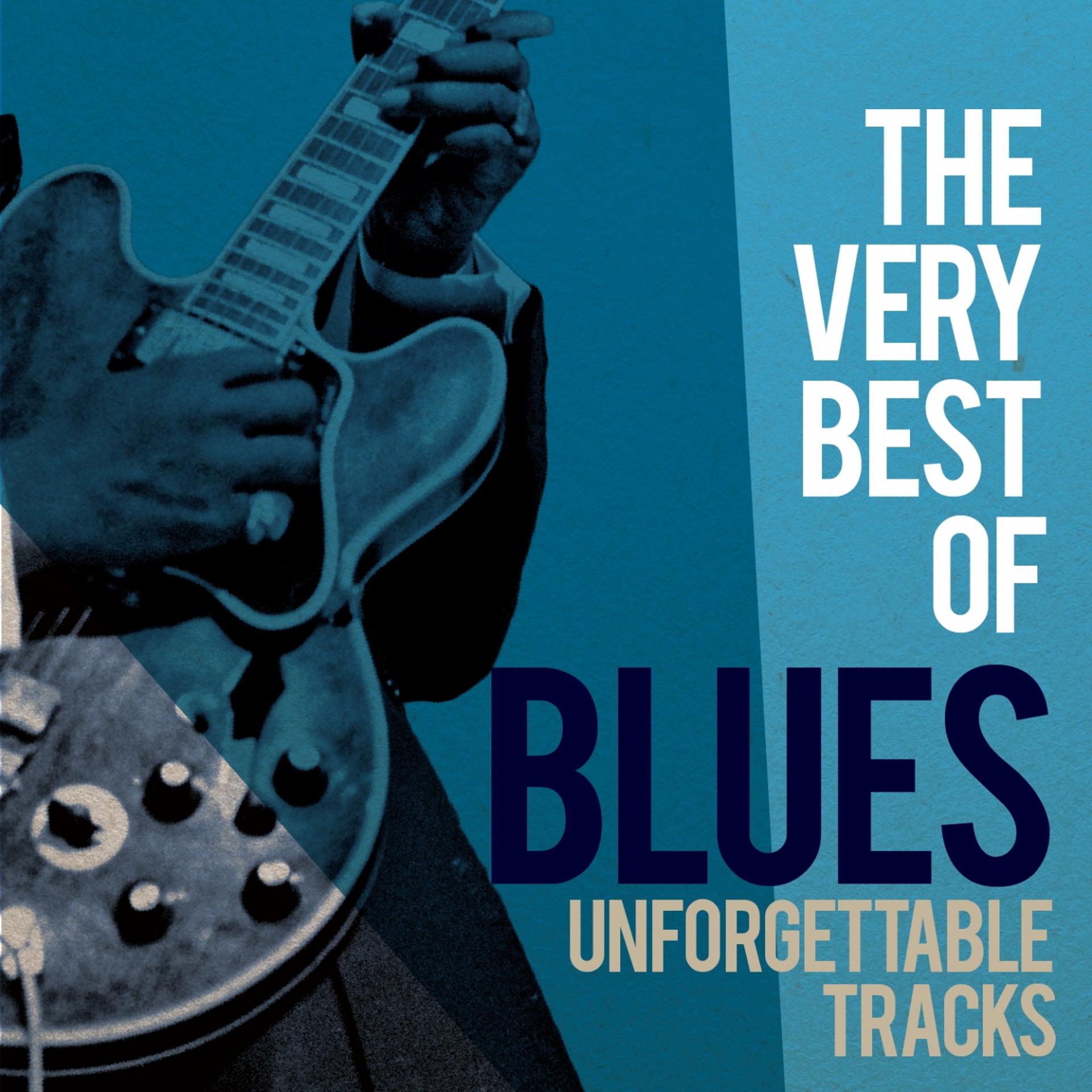 Постер альбома The Very Best of Blues (Unforgettable Tracks)