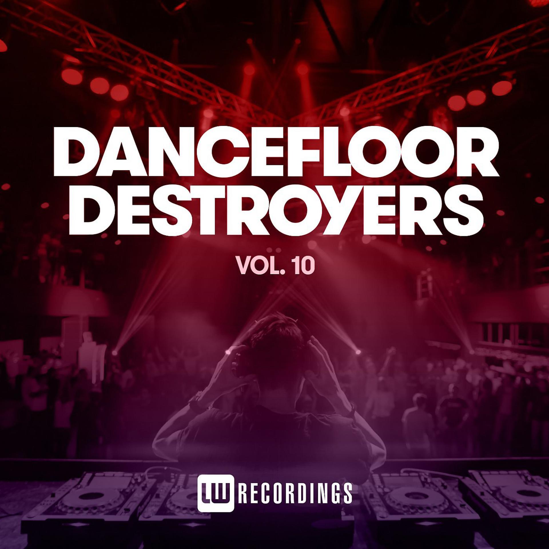 Постер альбома Dancefloor Destroyers, Vol. 10