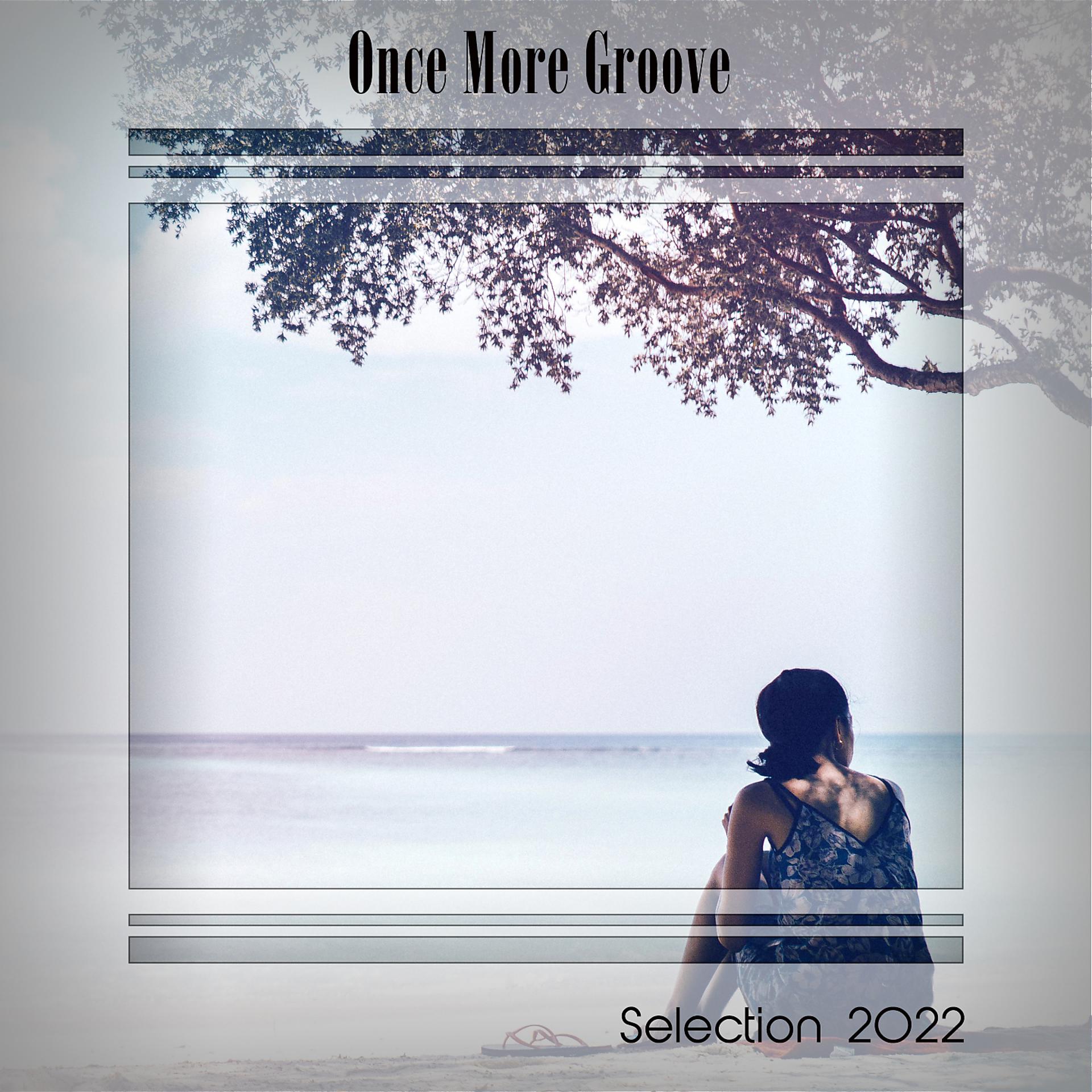 Постер альбома ONCE MORE GROOVE SELECTION 2022