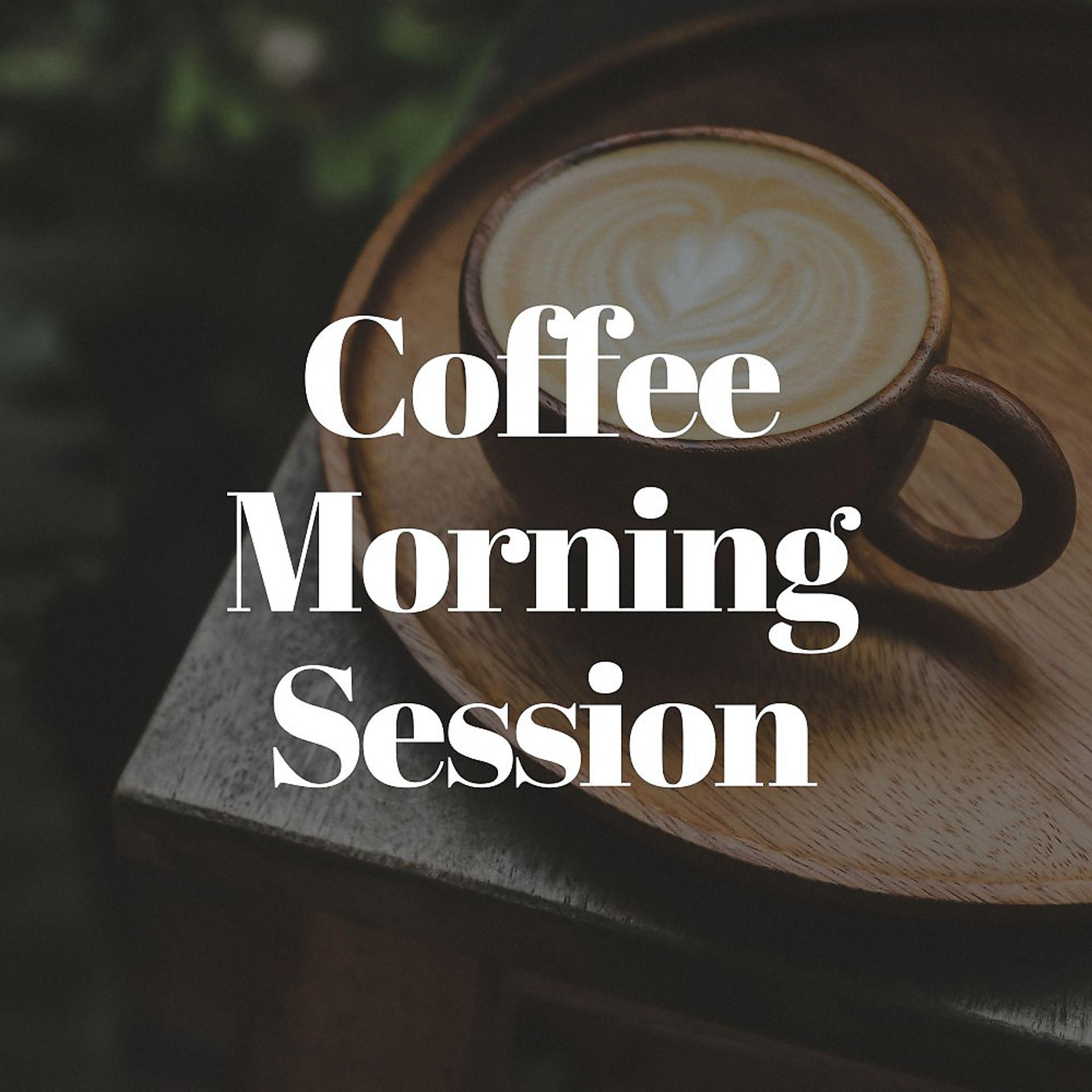 Постер альбома Coffee Morning Session